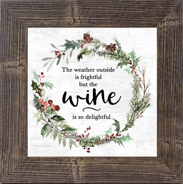 The Weather Outside is Frightful Wine by Summer Snow SS894