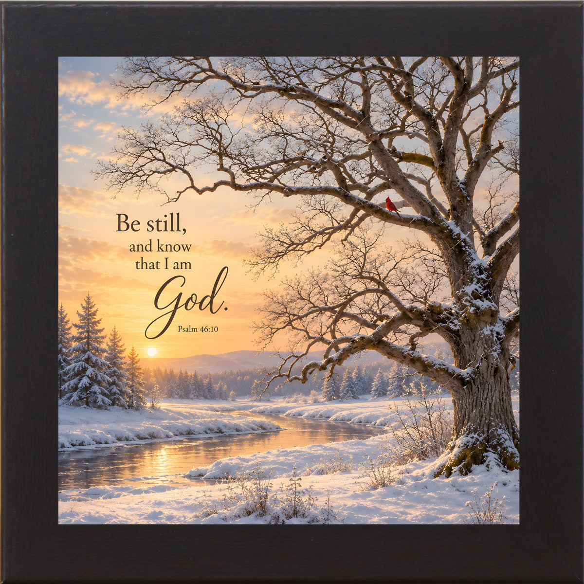 Be Still and Know That I Am God wall art in black frame, snowy river sunrise