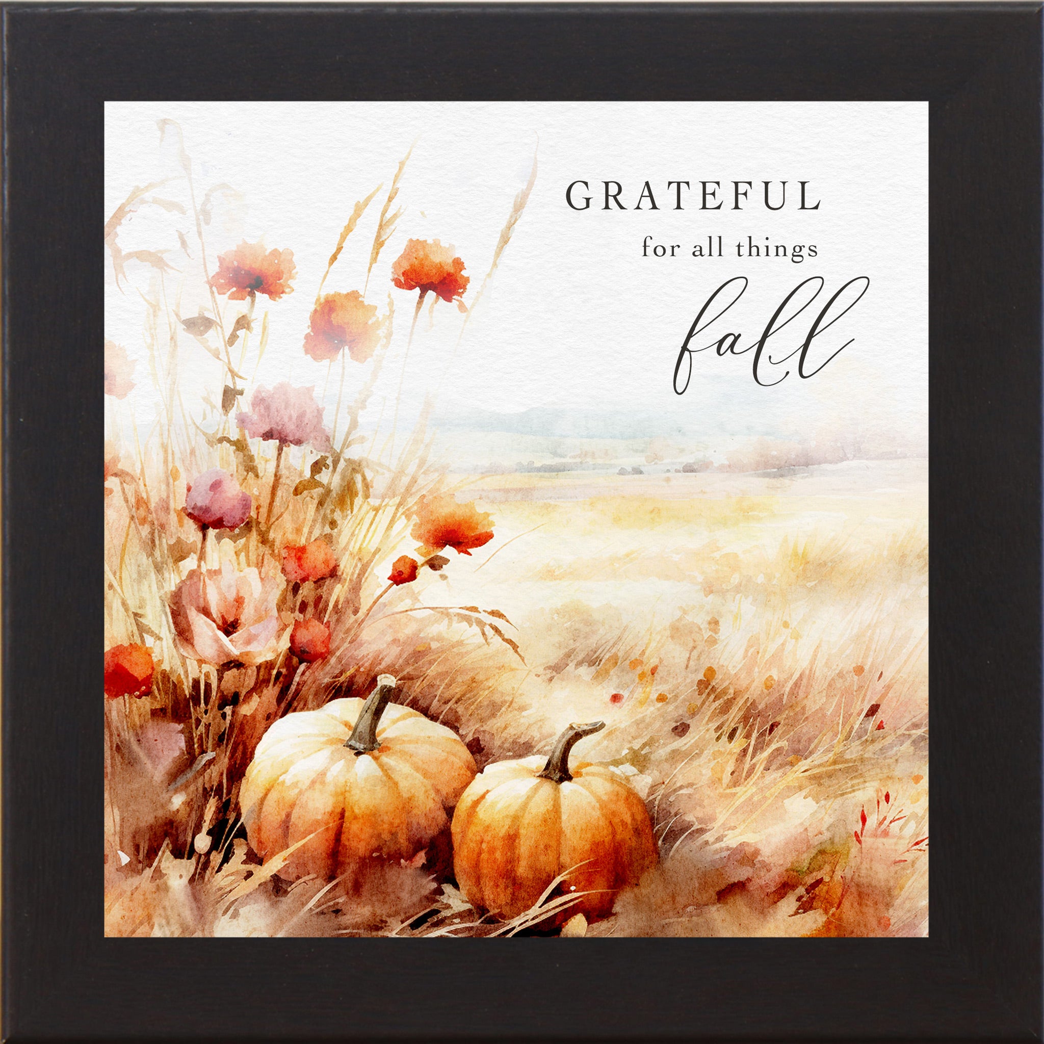 Black framed square fall harvest wall art featuring watercolor orange pumpkins red and pink wildflowers pampas grass and golden wheat field with the words Grateful for All Things Fall in elegant mixed typography on soft background — SN173