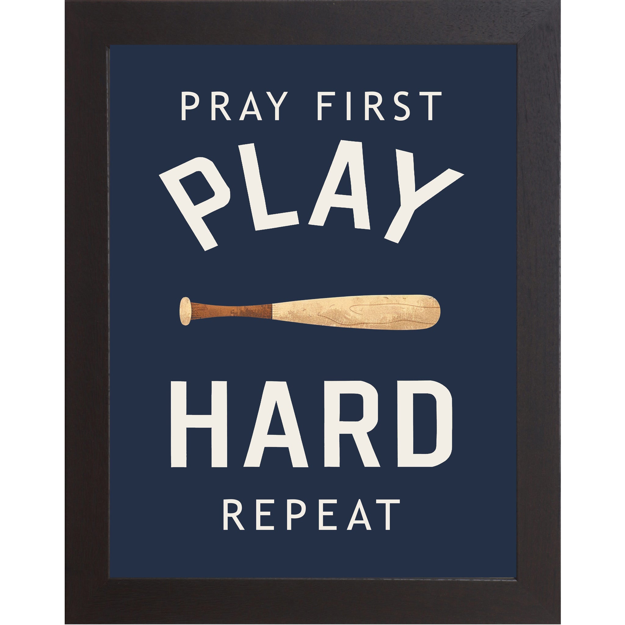 Black framed portrait Christian baseball wall art on navy blue background with bold cream varsity typography and wooden baseball bat with the words Pray First Play Hard Repeat — SB258