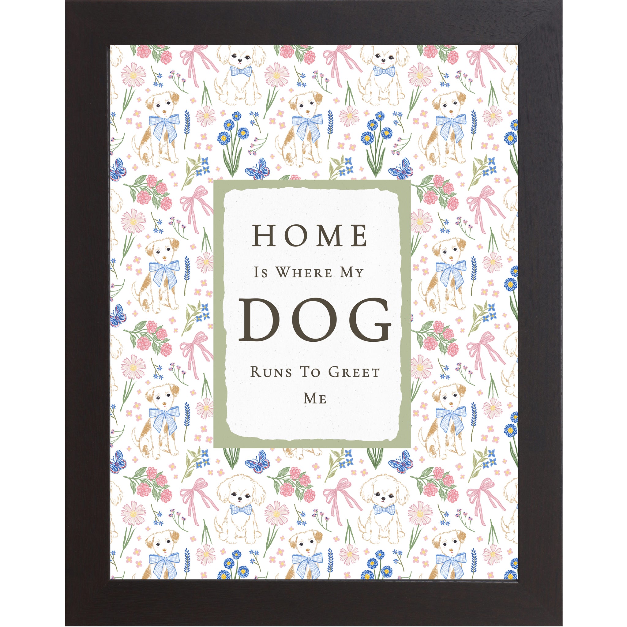 Black Vertical dog lover wall art with white and brown puppies, blue flowers, butterflies, and pink bows surrounding the phrase Home Is Where My Dog Runs To Greet Me.
