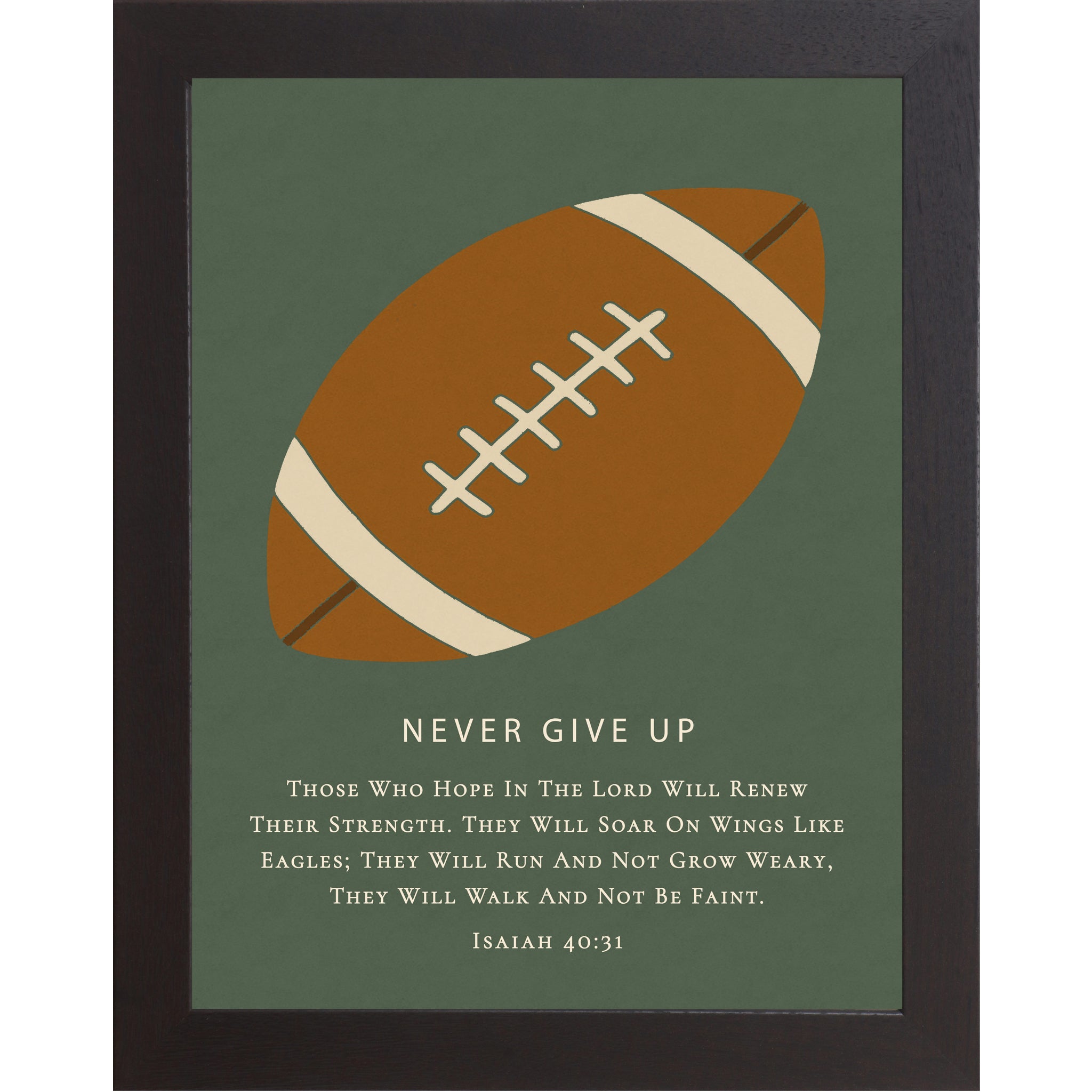 Black color framed Christian football wall art featuring a football illustration with the phrase Never Give Up and Isaiah 40:31 scripture on a green background