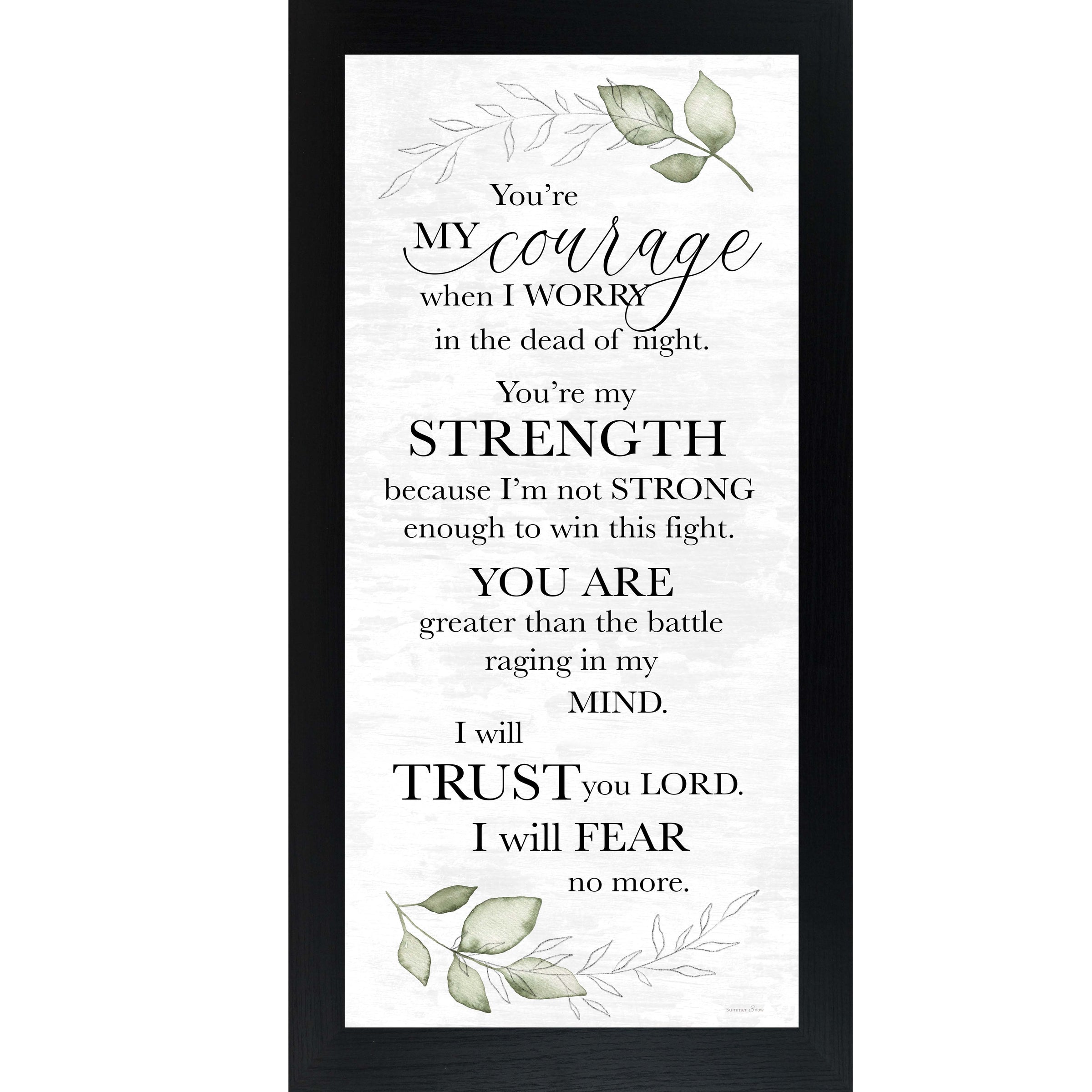 Black framed tall portrait Christian faith wall art with green floral stems on neutral background and the quote "You're My Courage When I Worry in the Dead of Night I Will Trust You Lord I Will Fear No More"