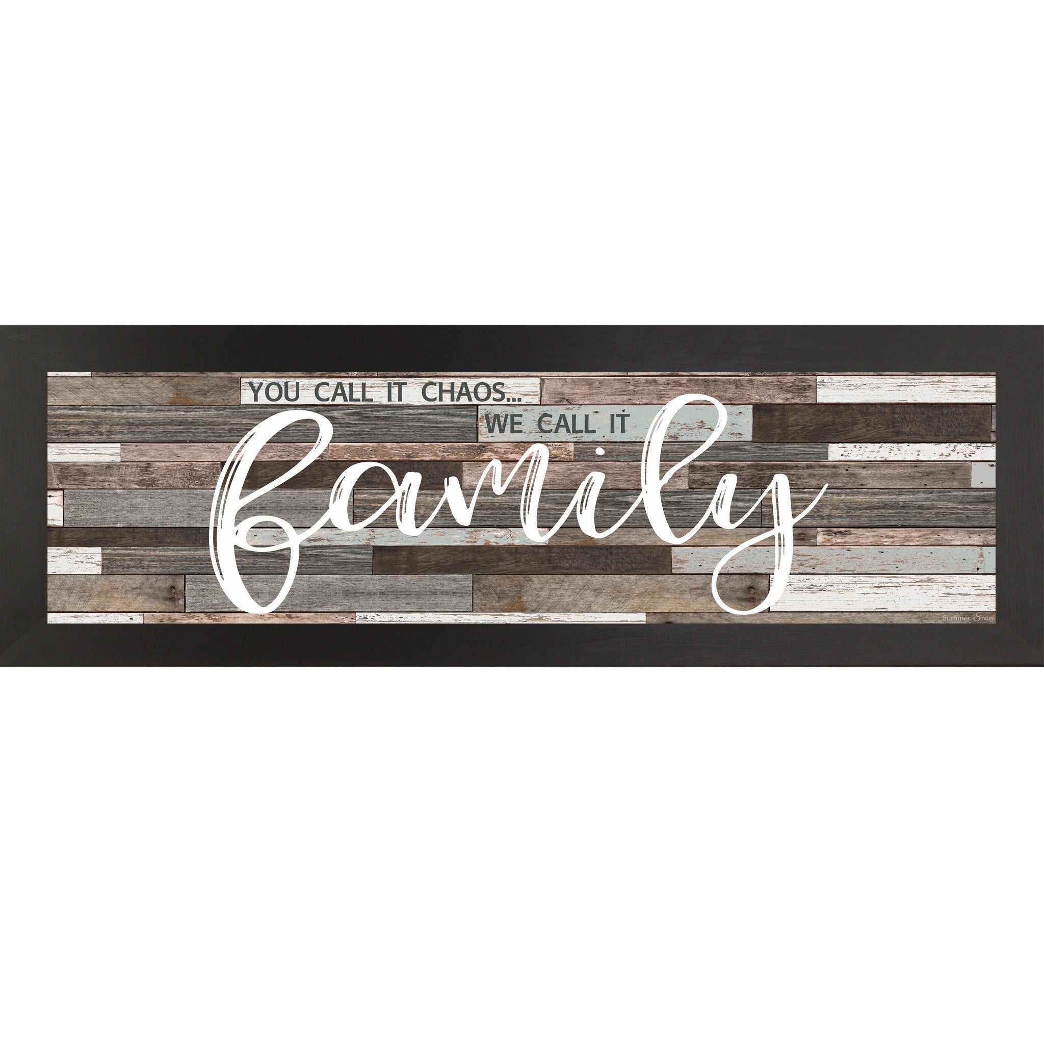 You Call It Chaos, We Call It Family – Wide Slatted Wood Framed Wall Art (SSA103631)