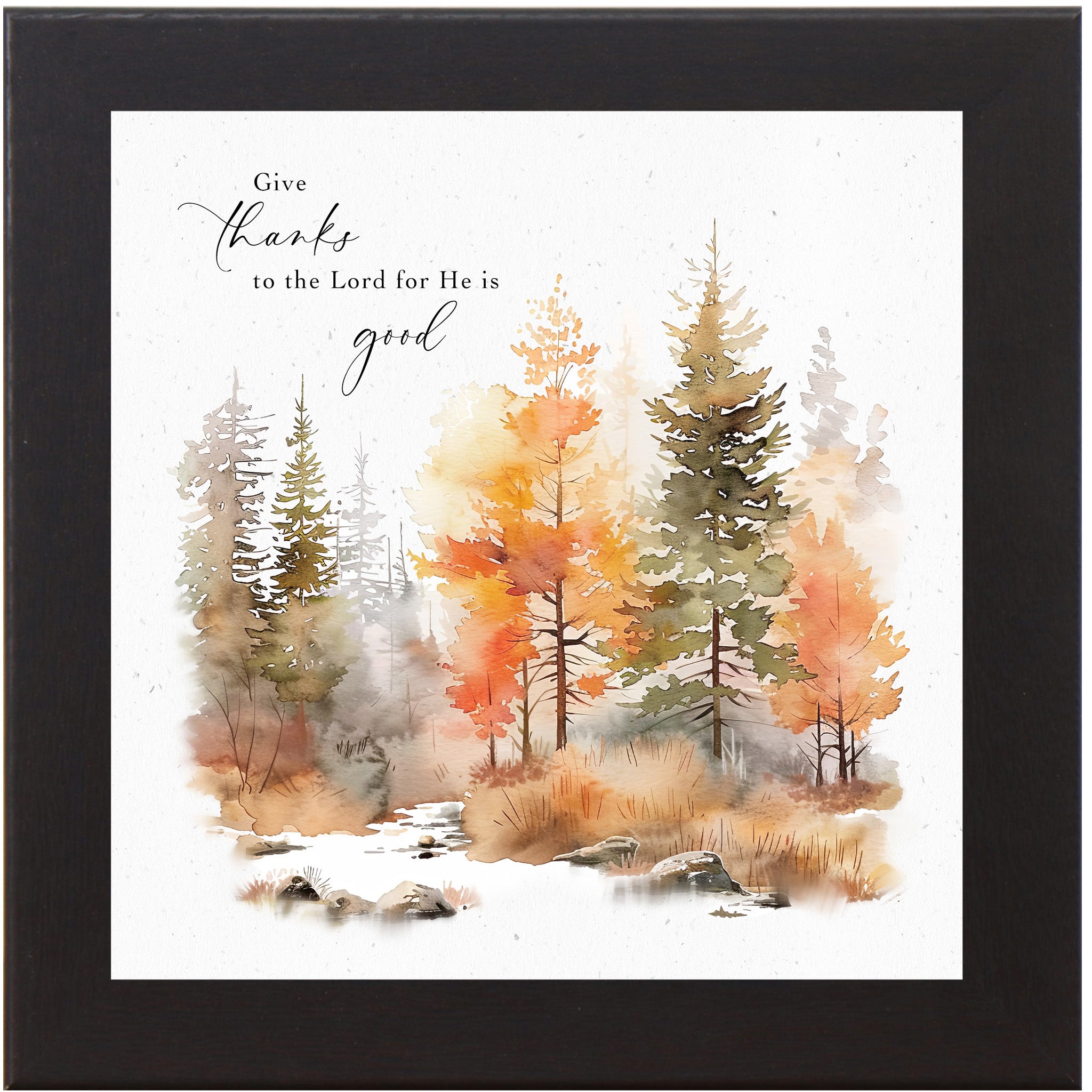 Black framed square fall scripture wall art featuring watercolor autumn pine and deciduous forest in amber orange and gold tones with the words Give Thanks to the Lord for He is Good Psalm 136:1 on soft white background — SN170