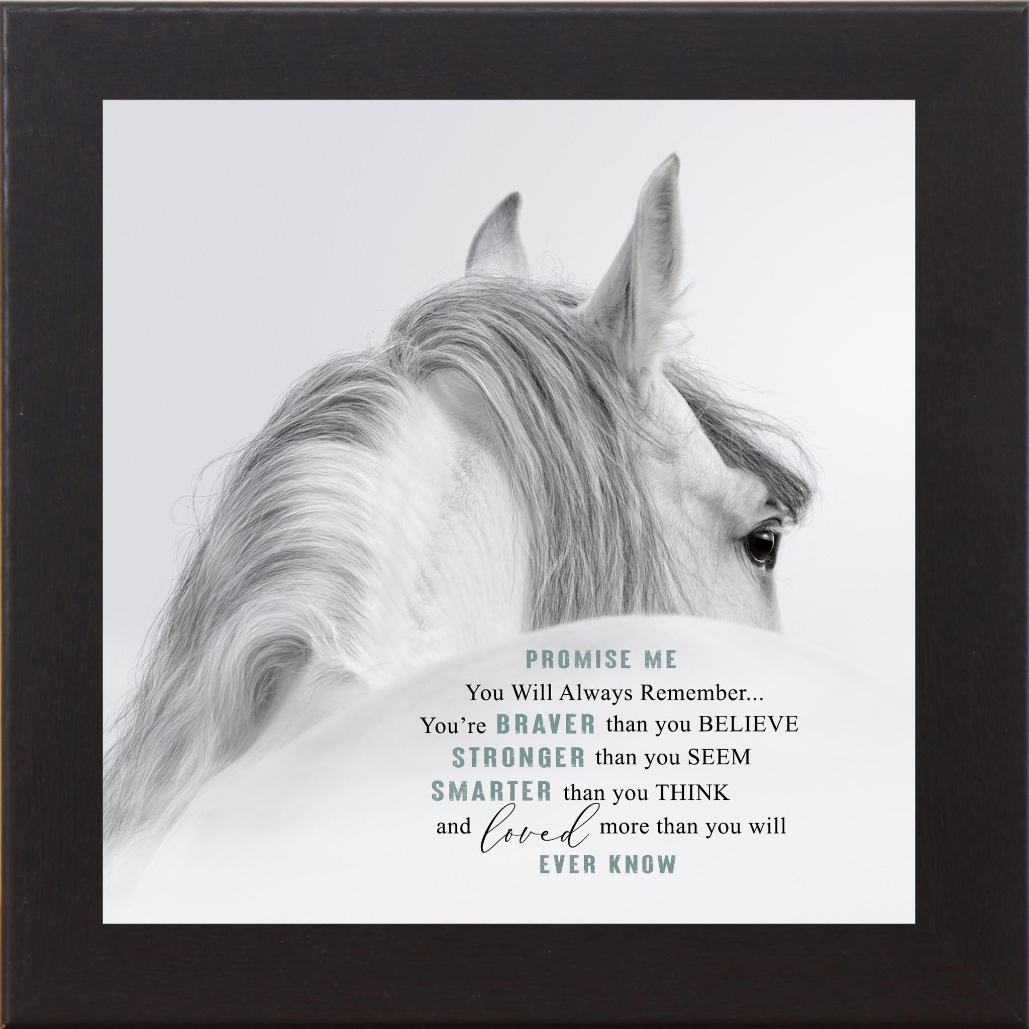 Black framed square white horse inspirational wall art with the quote "Promise Me You'll Always Remember You're Braver Than You Believe Stronger Than You Seem"