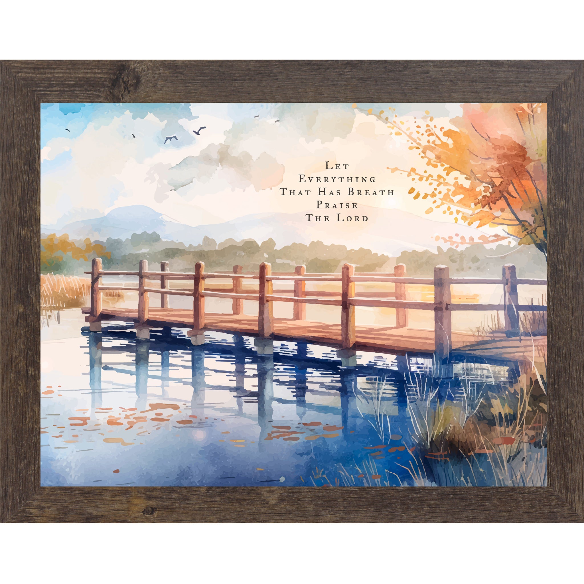 Natural Brown framed horizontal Christian wall art featuring a watercolor autumn bridge over still lake water with birds in sky and the scripture Let Everything That Has Breath Praise The Lord Psalm 150:6