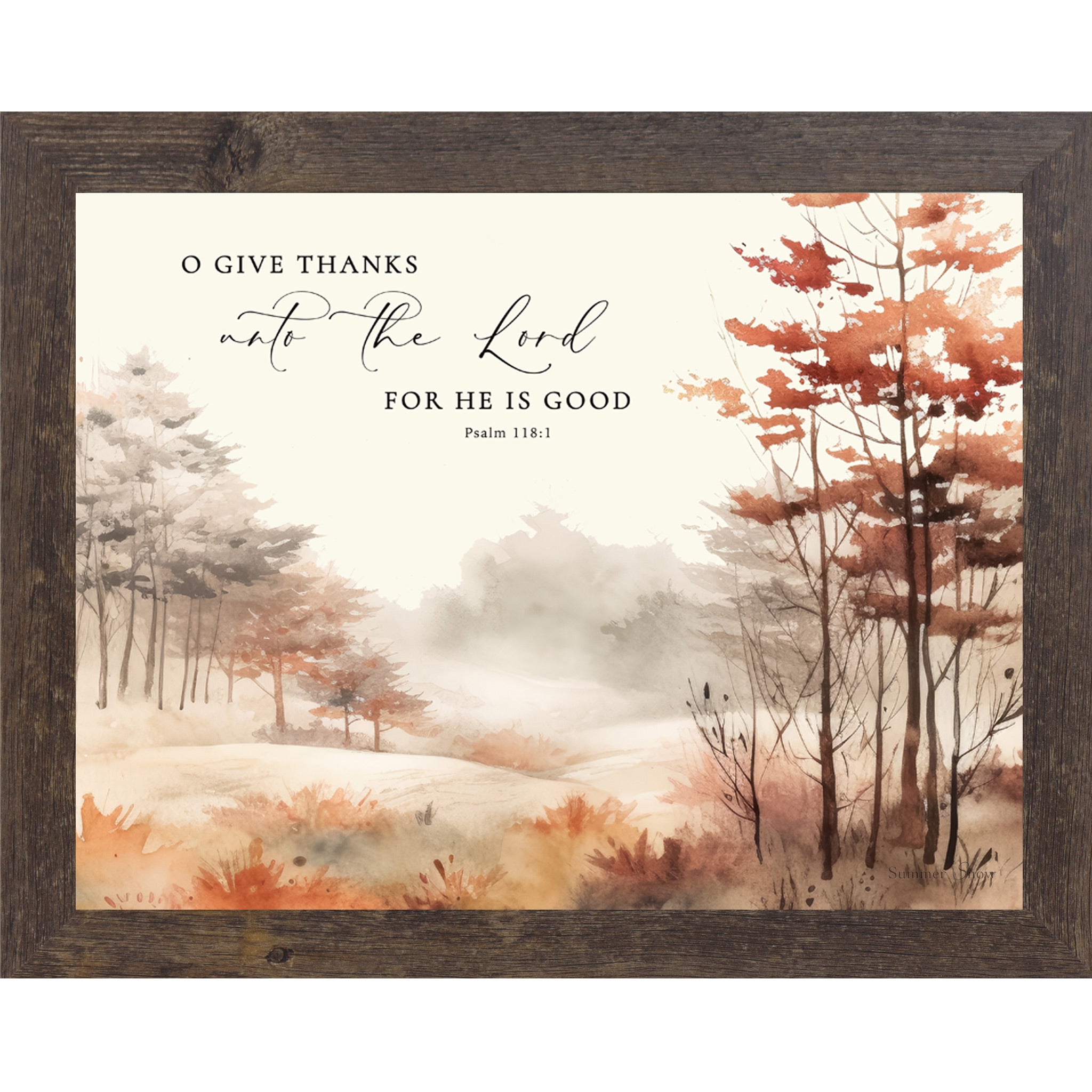 Natural Brown framed landscape fall scripture wall art featuring watercolor autumn forest and rolling fields with the words "O Give Thanks Unto the Lord For He Is Good Psalm 118:1" — SB250
