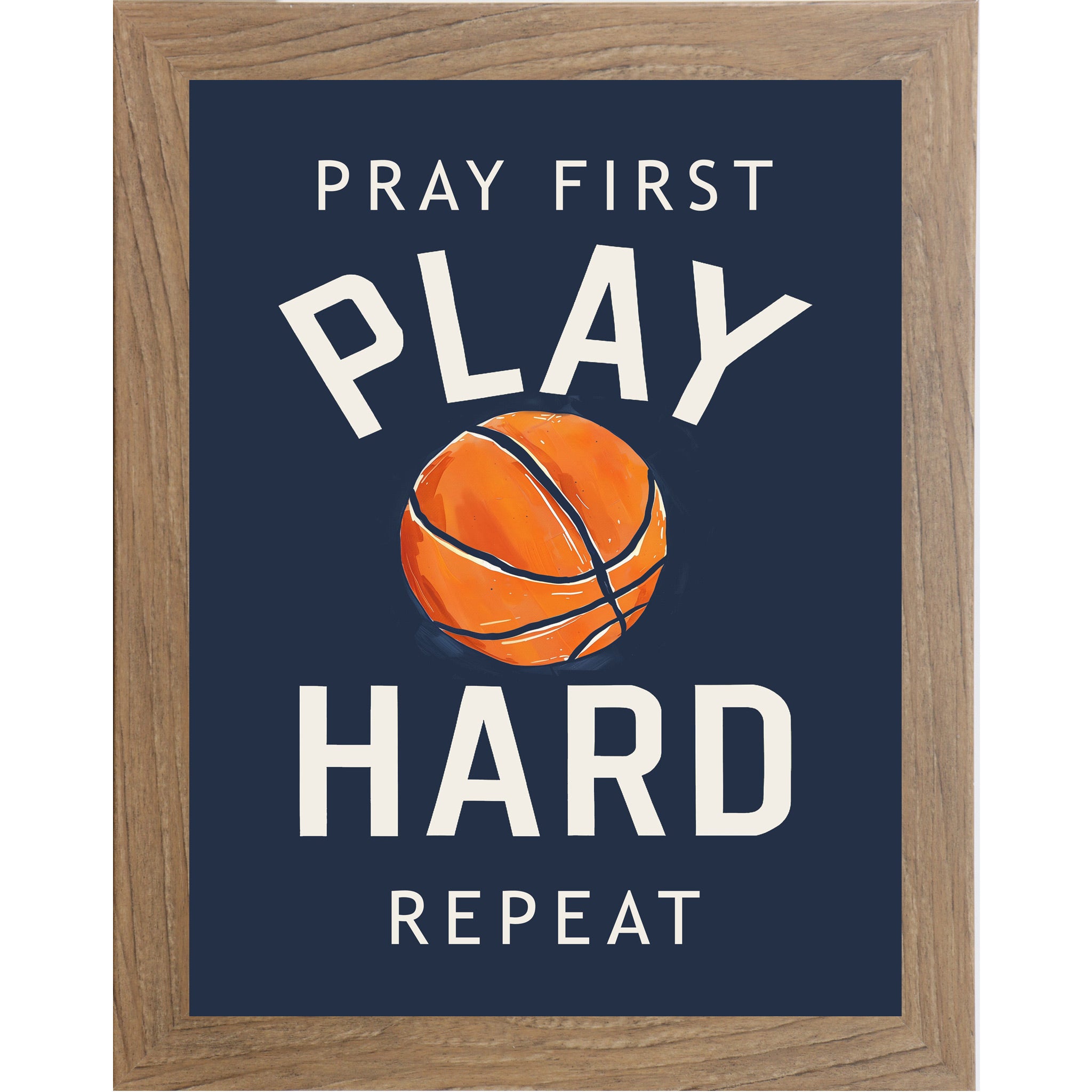 Farmtable framed portrait Christian basketball wall art on navy blue background with bold cream varsity typography and vivid orange watercolor basketball with the words Pray First Play Hard Repeat — SB259