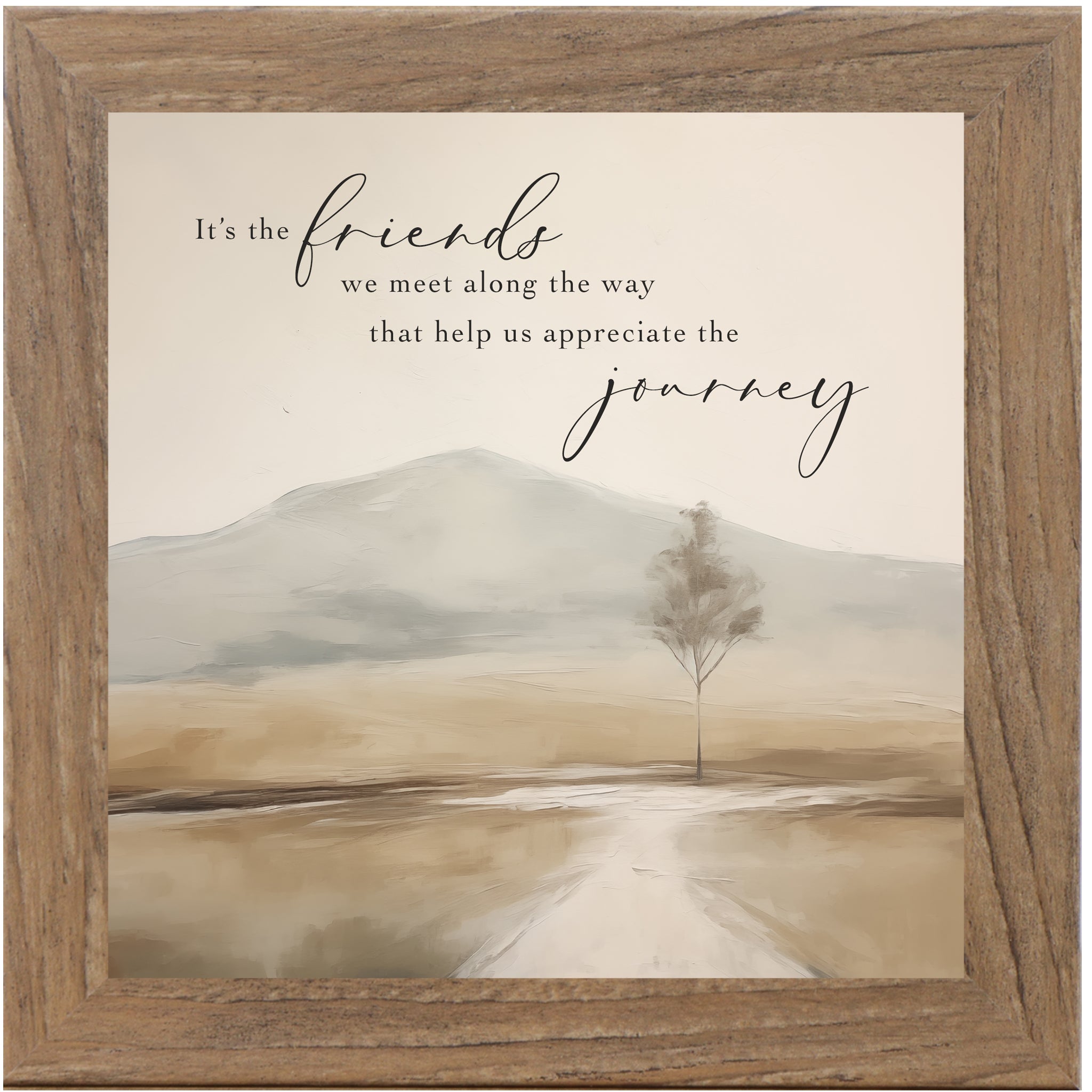 Farmtable framed square inspirational wall art featuring a lone tree on a misty winding path toward a soft mountain with the words "It's the friends we meet along the way that help us appreciate the journey" — SN127