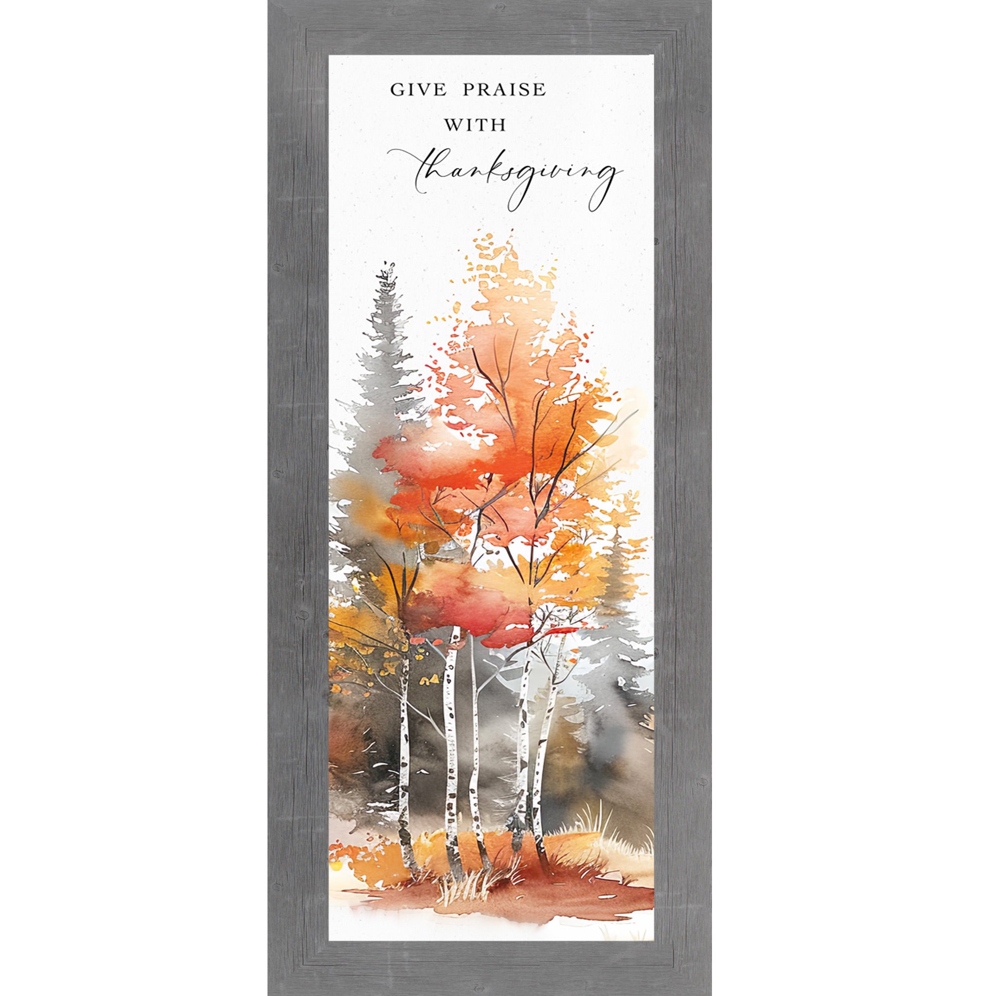 Gray framed narrow portrait fall scripture wall art featuring vivid watercolor autumn orange red and birch forest trees with the words Give Praise With Thanksgiving in elegant mixed typography — SN785