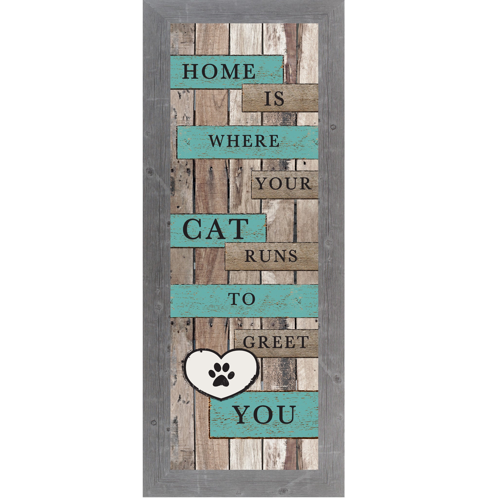 Gray framed narrow portrait rustic pallet wood cat wall art with turquoise and wood plank banners reading Home Is Where Your Cat Runs to Greet You with a white paw print heart icon