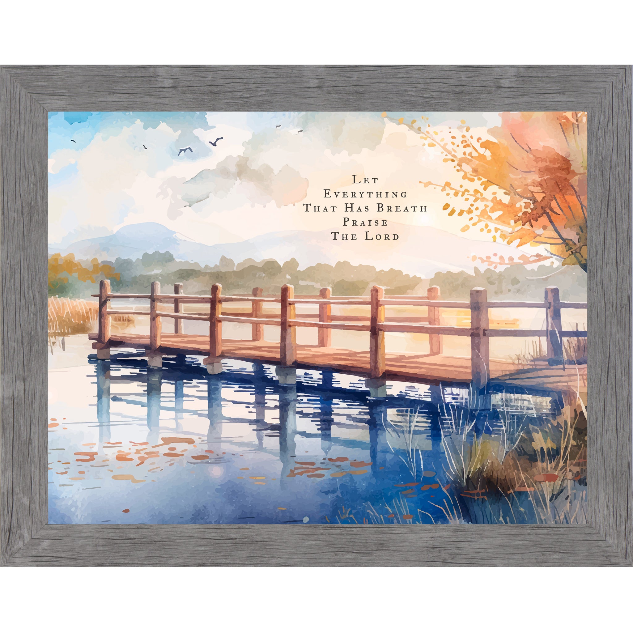 Gray framed horizontal Christian wall art featuring a watercolor autumn bridge over still lake water with birds in sky and the scripture Let Everything That Has Breath Praise The Lord Psalm 150:6