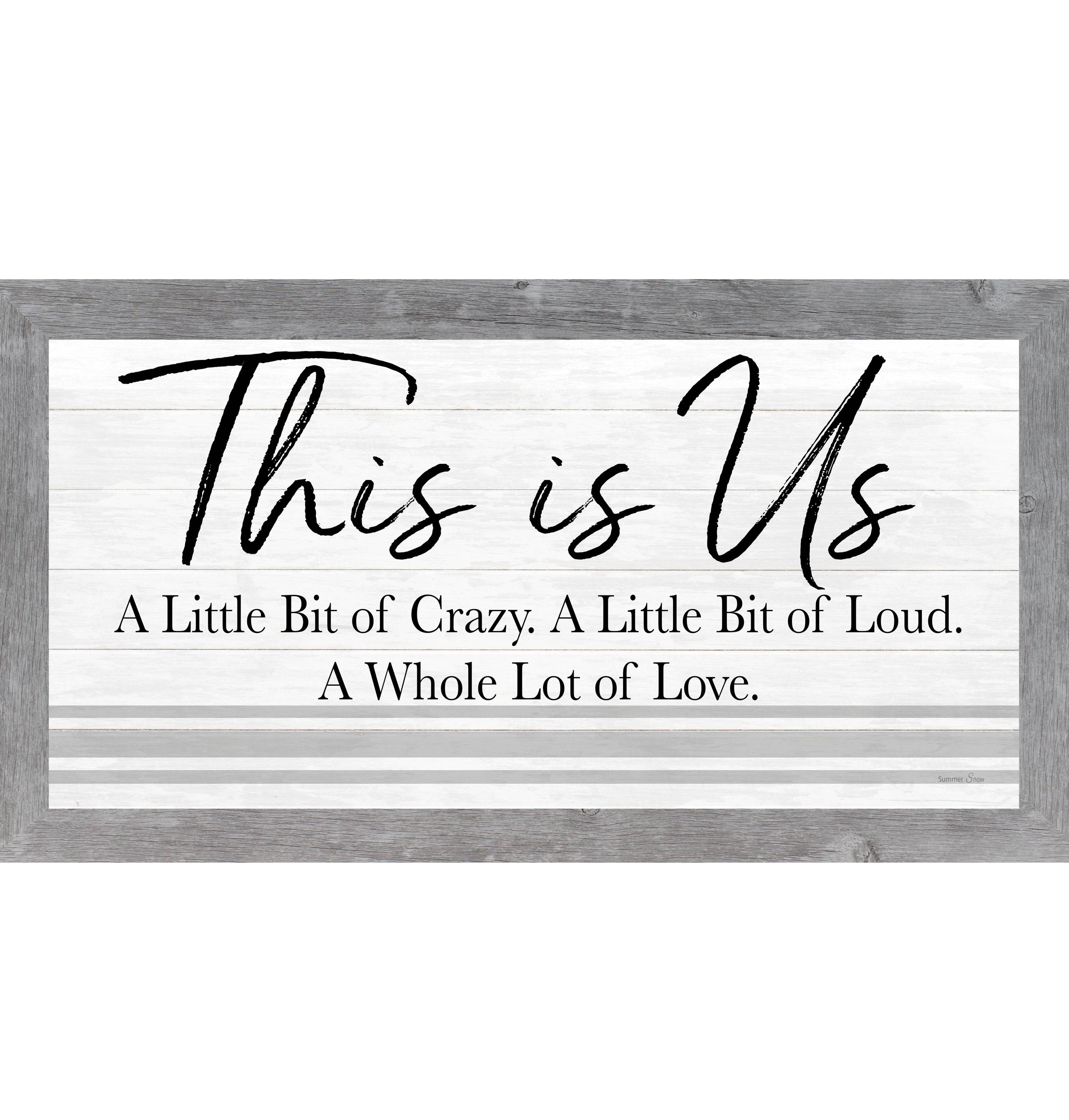 Framed horizontal family wall art with white slatewood background and the quote “This Is Us – A little bit of crazy, a little bit of loud, a whole lot of love,” modern neutral home decor.