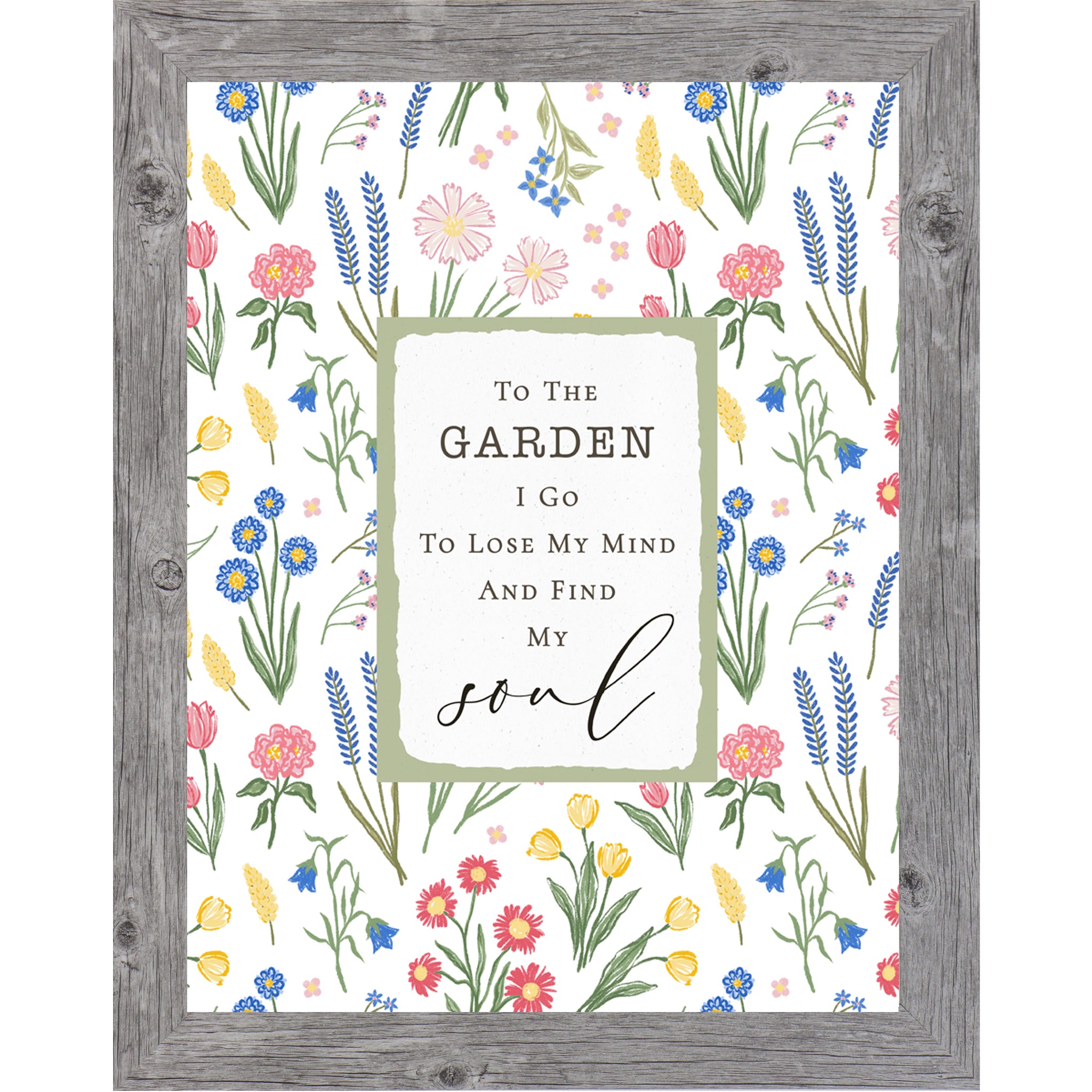 Garden themed wall art featuring the phrase “To the Garden I Go To Lose My Mind and Find My Soul” in a sage framed center panel with colorful floral background in a vertical design.