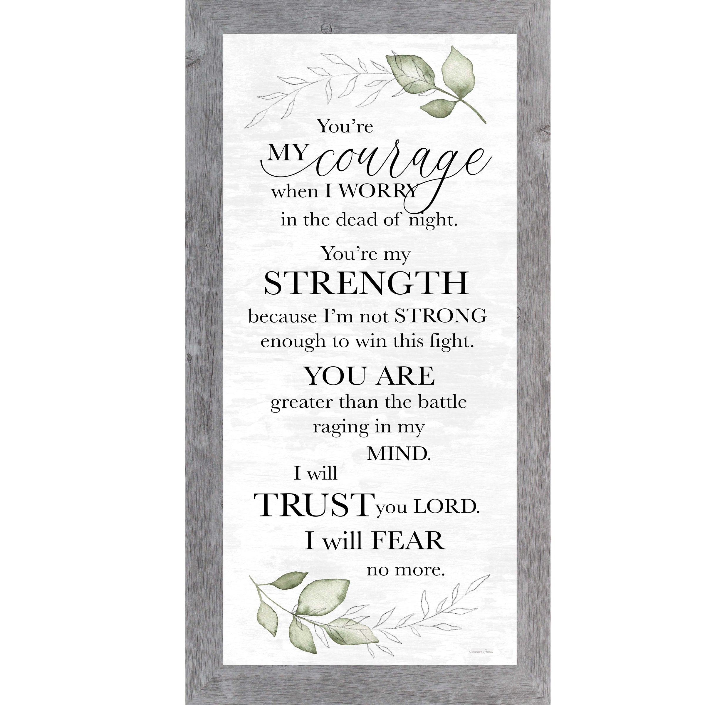Gray framed tall portrait Christian faith wall art with green floral stems on neutral background and the quote "You're My Courage When I Worry in the Dead of Night I Will Trust You Lord I Will Fear No More"