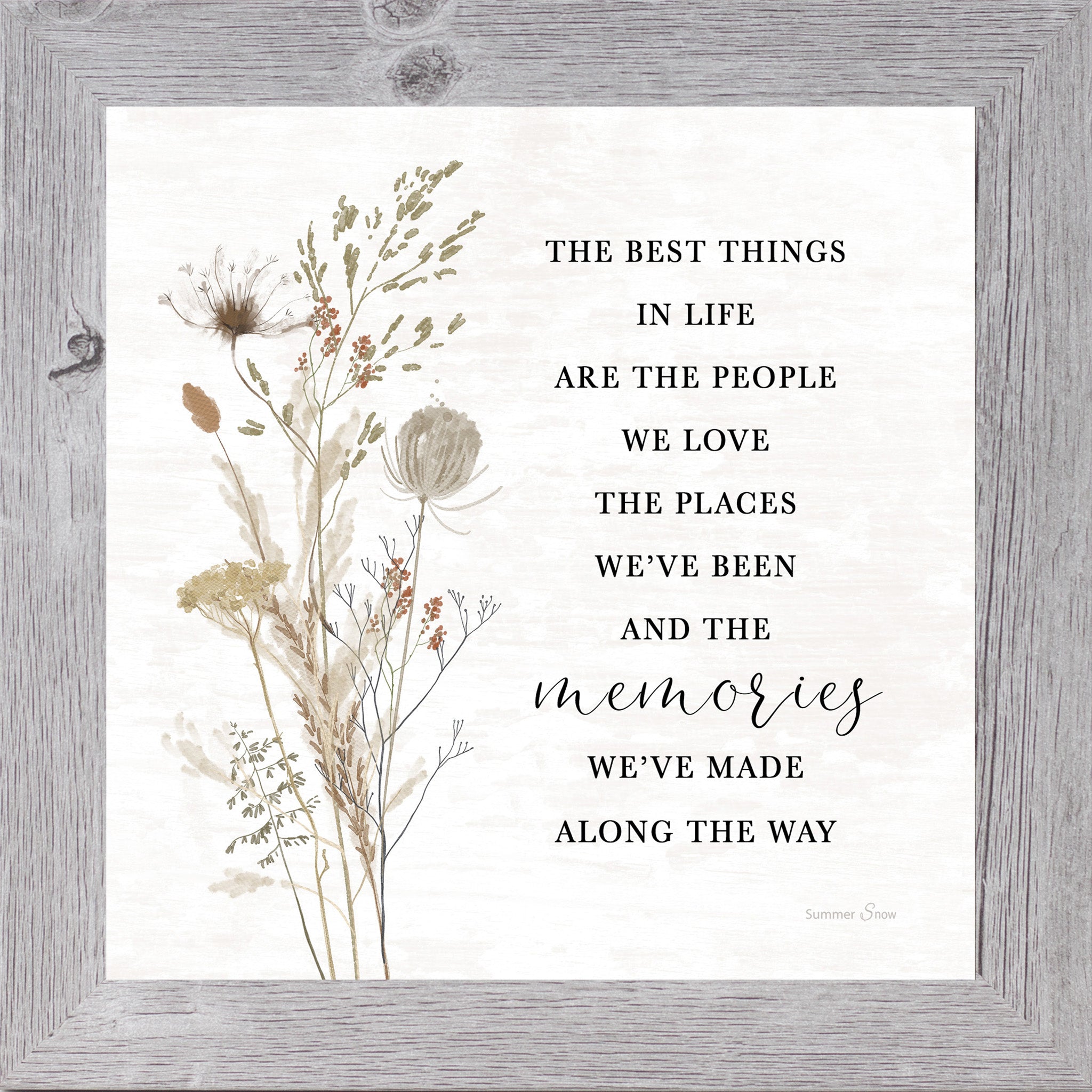 Gray framed square wildflower botanical wall art with sepia wildflower illustration and the words "The Best Things In Life Are The People We Love The Places We've Been And The Memories We've Made Along The Way"