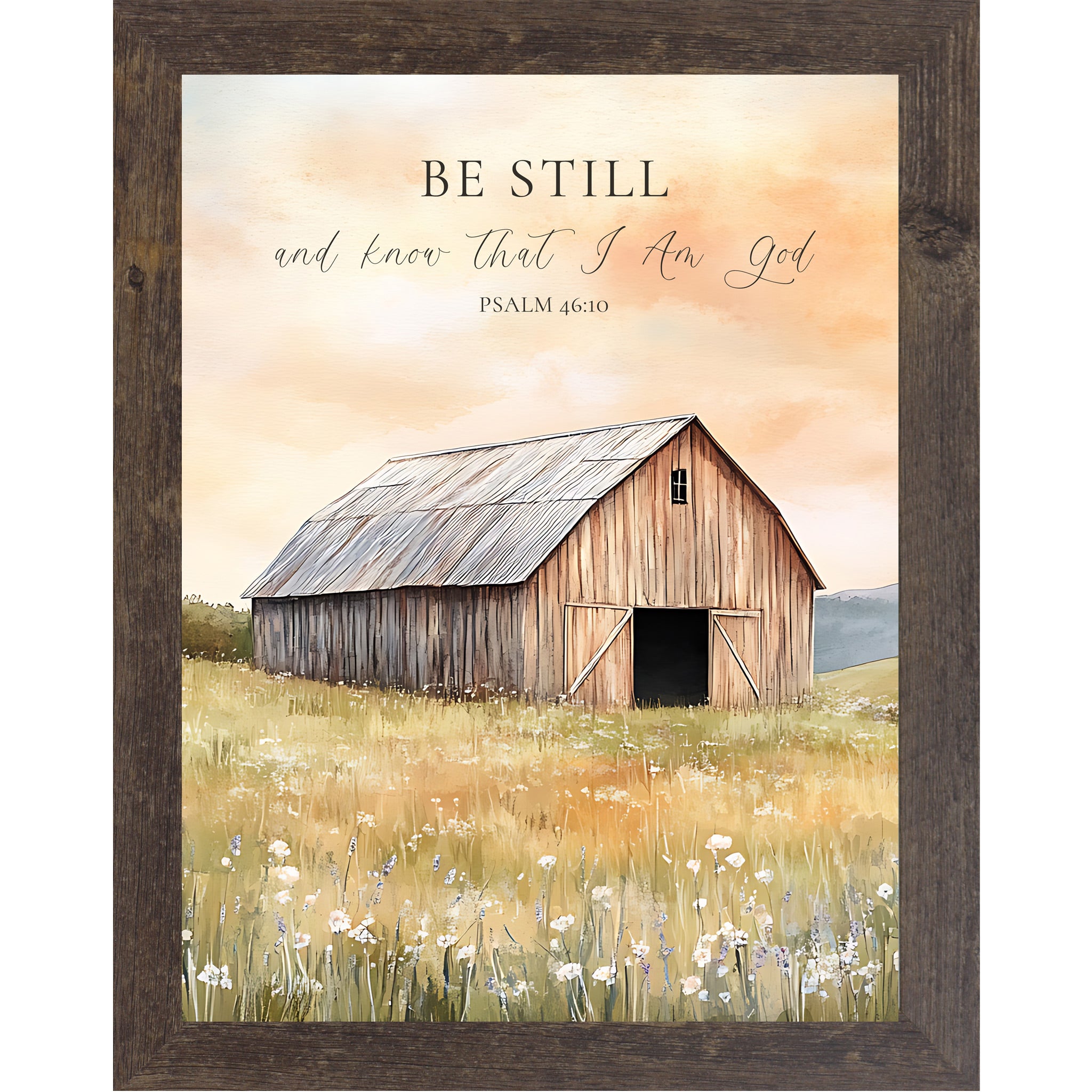 Natural brown framed portrait Christian wall art featuring watercolor farmhouse barn in golden wildflower meadow and peach sky with the words "Be Still and Know That I Am God Psalm 46:10" — SB255