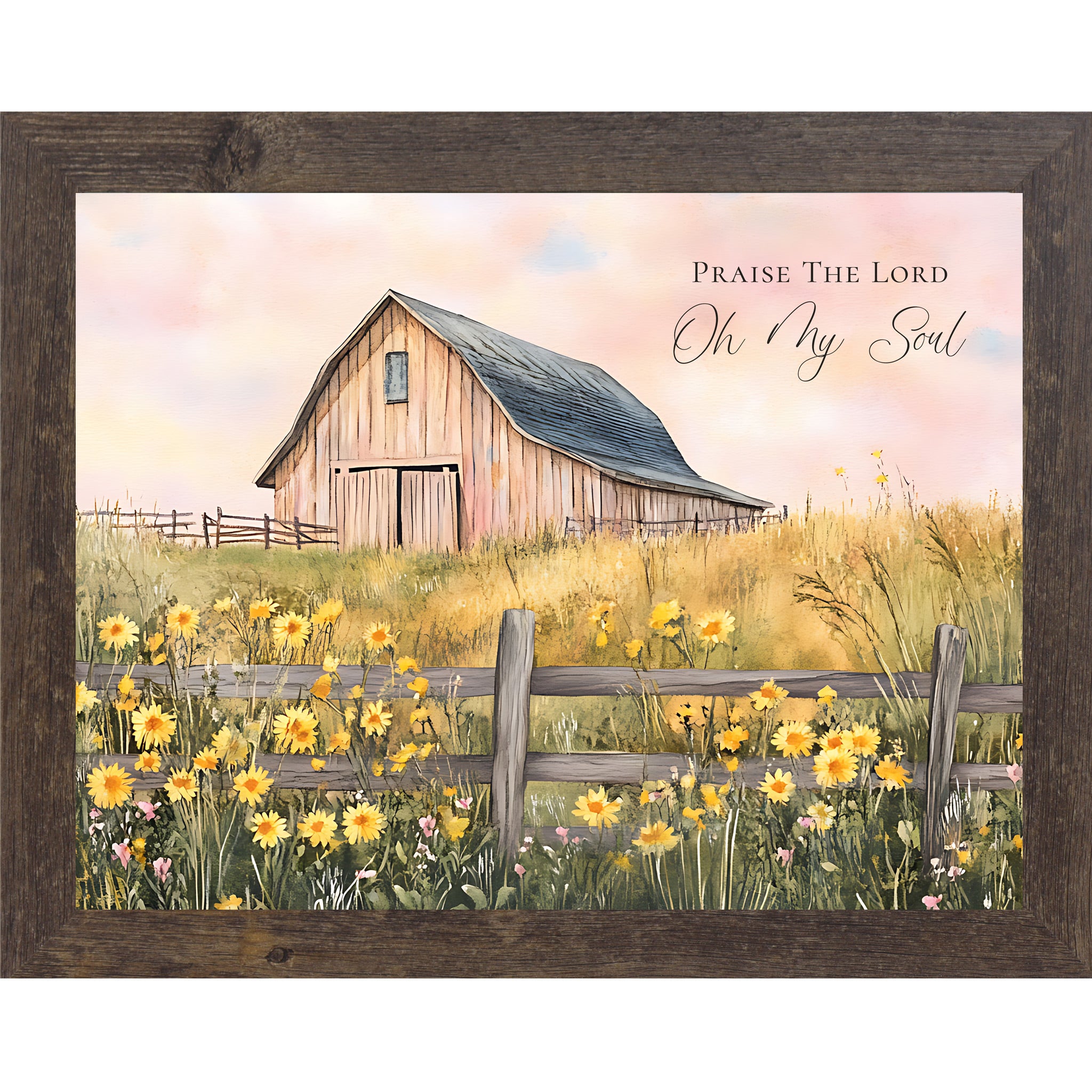 Natural Brown framed landscape Christian wall art featuring a watercolor farmhouse barn with sunflowers split rail fence and pink gold sky with the words "Praise The Lord Oh My Soul" — SB254