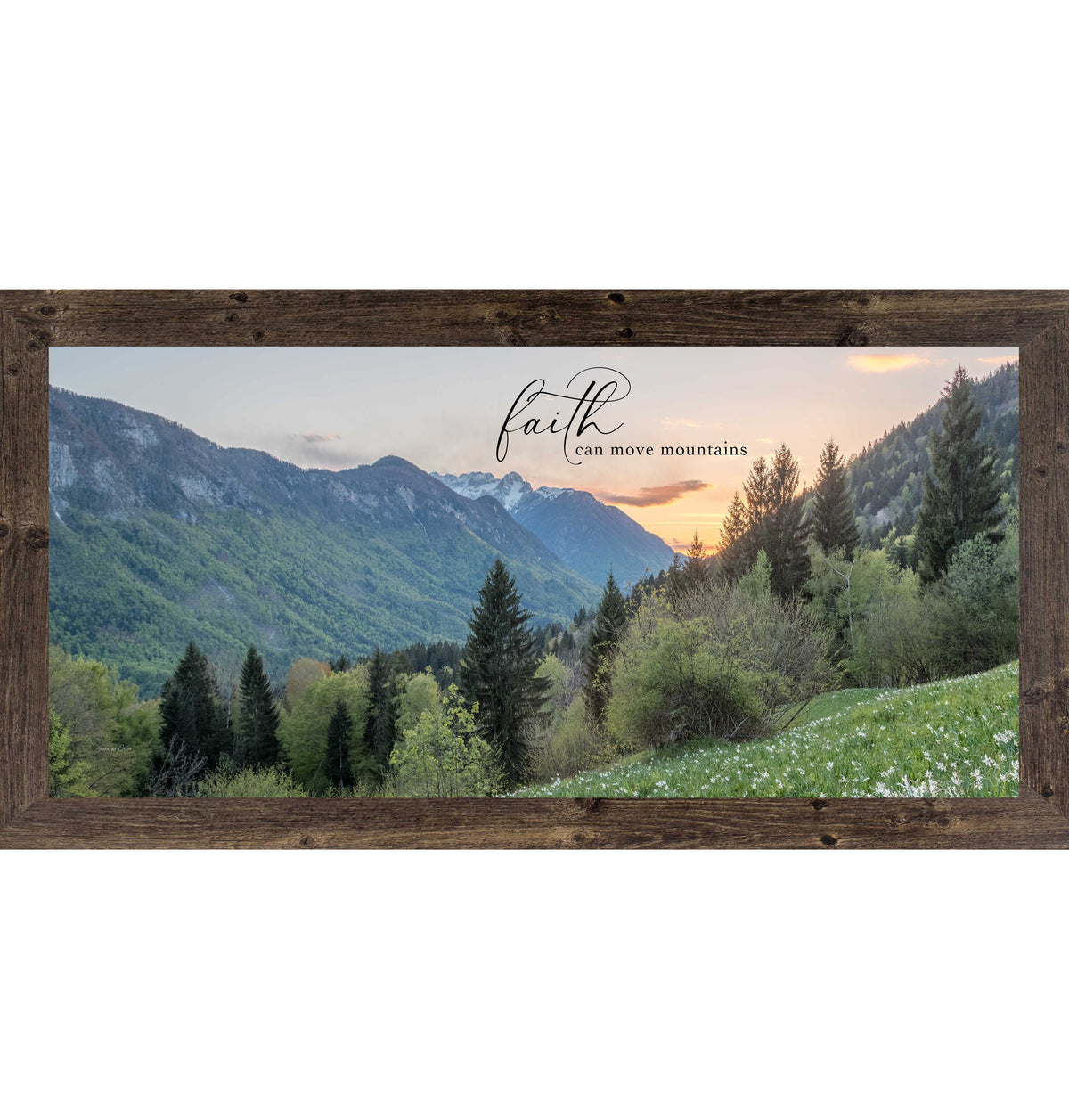 Natural brown framed wide landscape inspirational wall art featuring mountain valley at sunrise with summer trees and wildflowers and the quote "Faith Can Move Mountains"