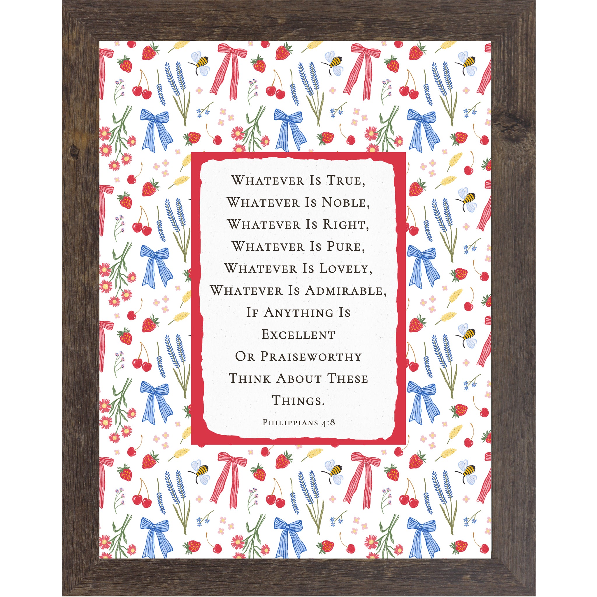 Natural brown frame color Philippians 4:8 Bible verse framed wall art featuring colorful bows, berries, florals, and bees around a red bordered scripture design, Christian inspirational decor.