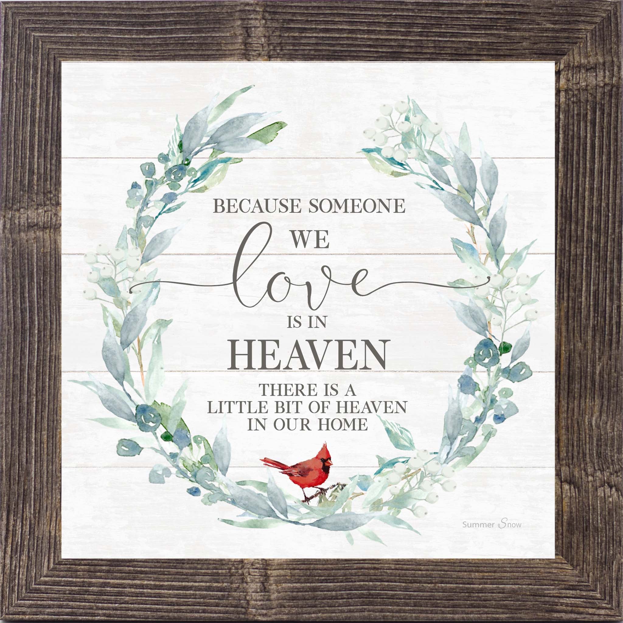 Natural brown framed square cardinal sympathy wall art featuring a botanical wreath with red cardinal and the words "Because Someone We Love Is in Heaven There Is a Little Bit of Heaven in Our Home" on shiplap background — SS822