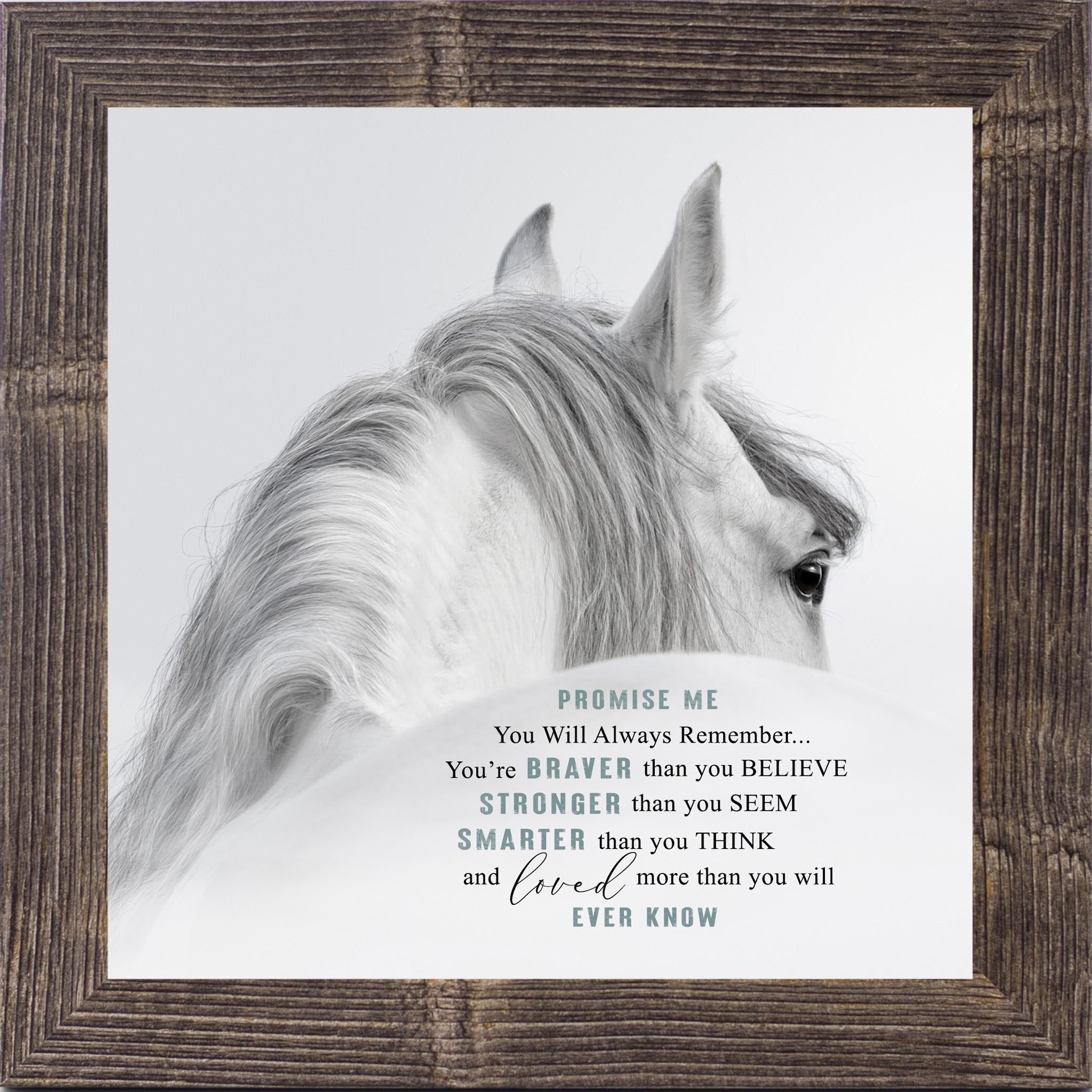Natural brown framed square white horse inspirational wall art with the quote "Promise Me You'll Always Remember You're Braver Than You Believe Stronger Than You Seem"