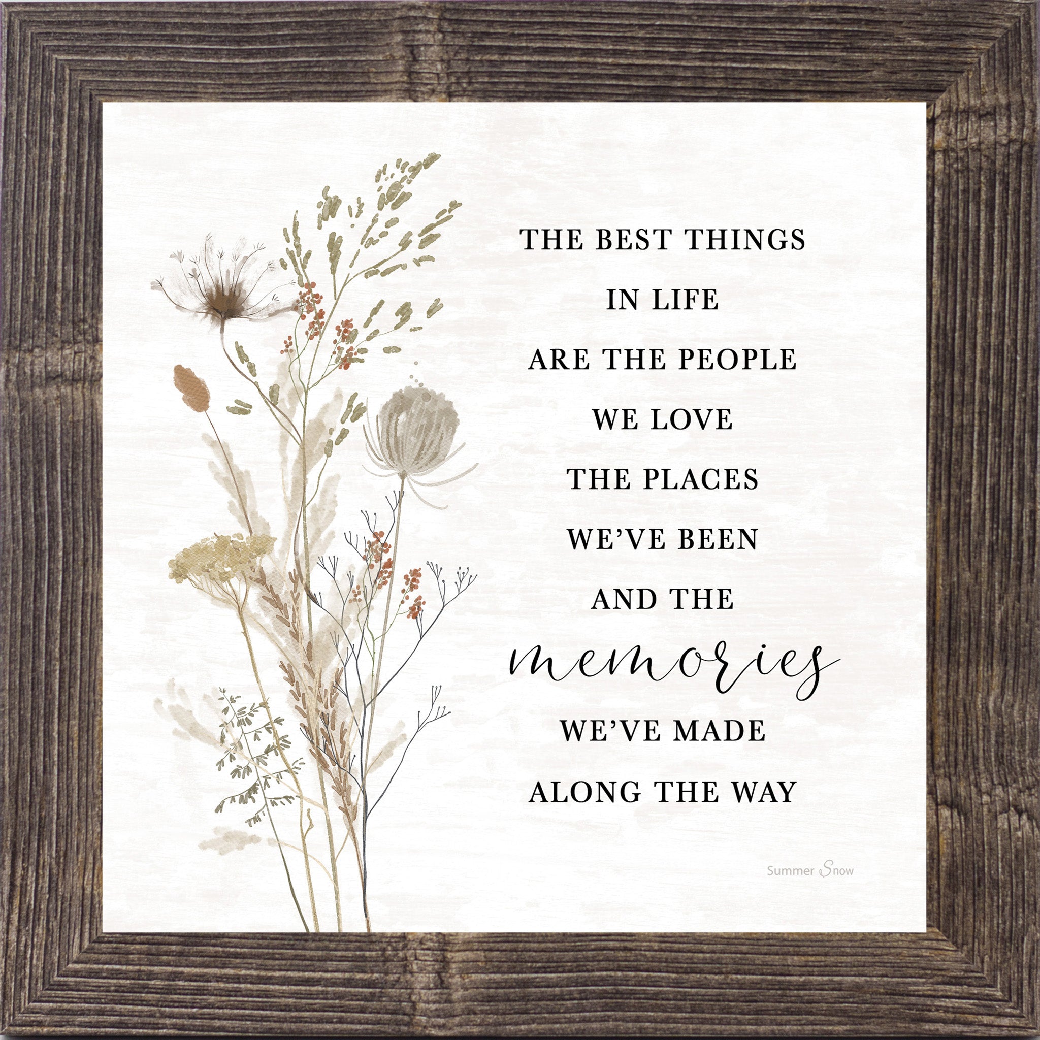 Natural brown framed square wildflower botanical wall art with sepia wildflower illustration and the words "The Best Things In Life Are The People We Love The Places We've Been And The Memories We've Made Along The Way"