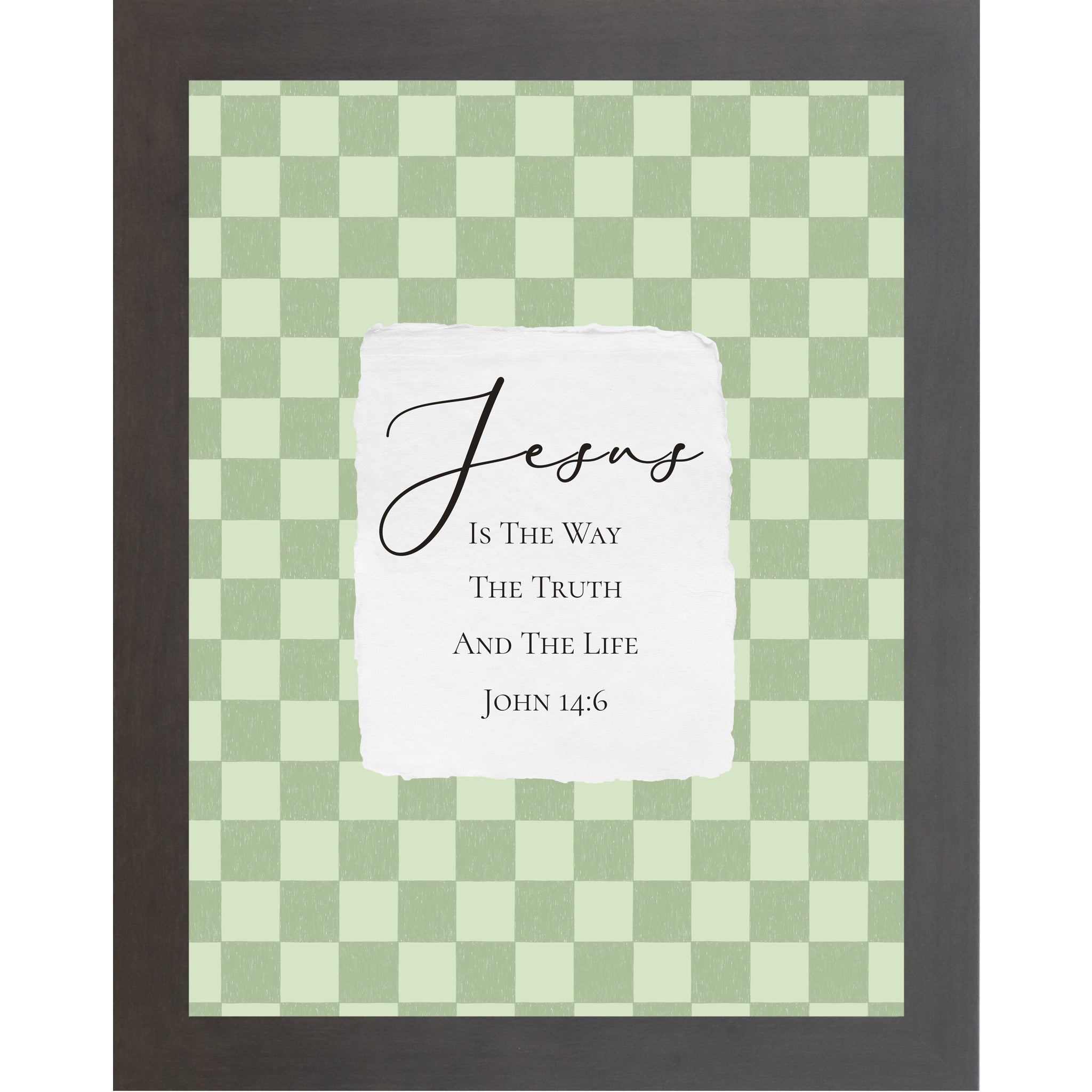 Slatewood framed portrait Christian wall art with sage green checkered background and torn-edge white center panel with Jesus Is The Way The Truth And The Life John 14:6 in elegant script
