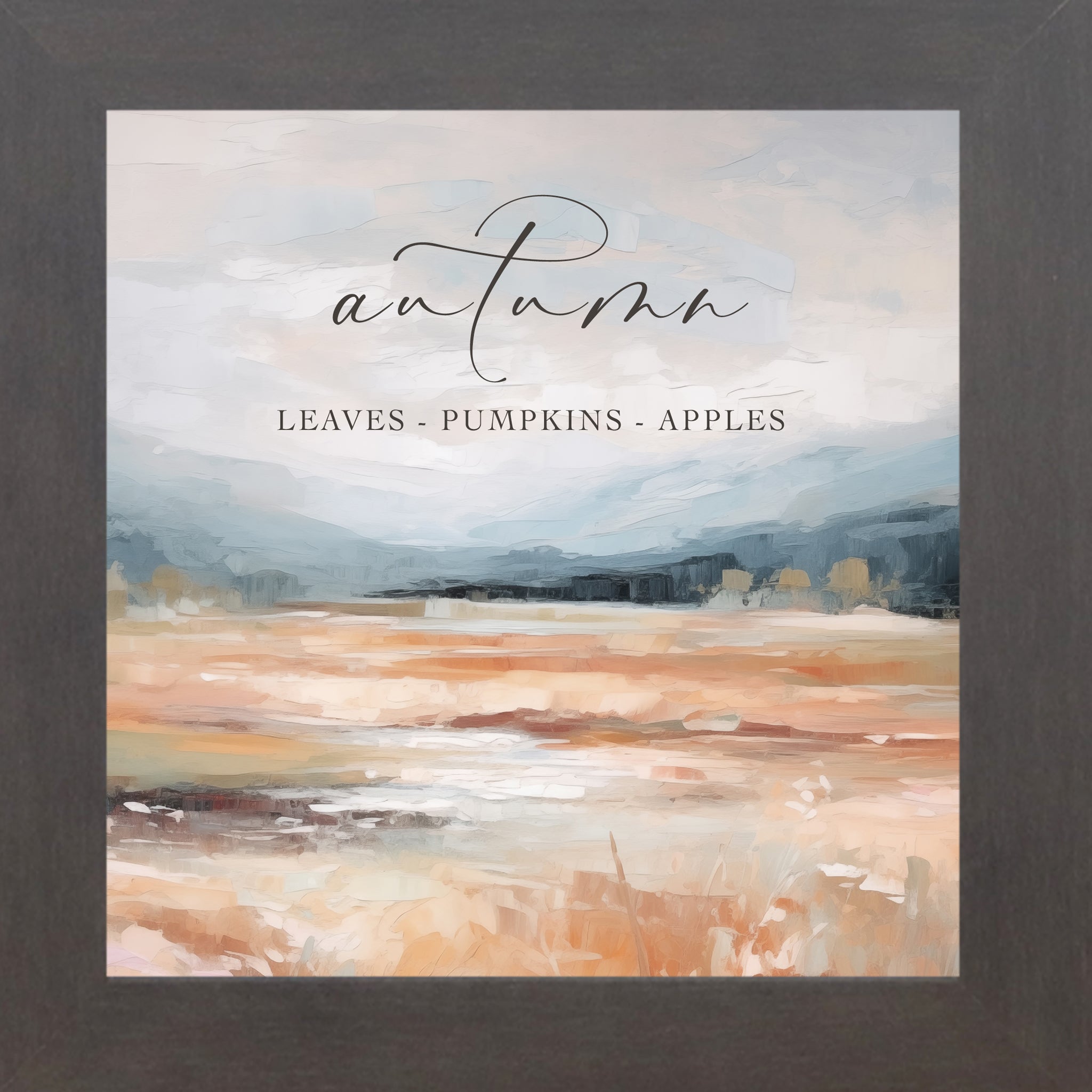 Slatewood framed square fall wall art with Autumn Leaves Pumpkins Apples in elegant mixed script over warm terracotta abstract painterly landscape with soft blue-grey sky