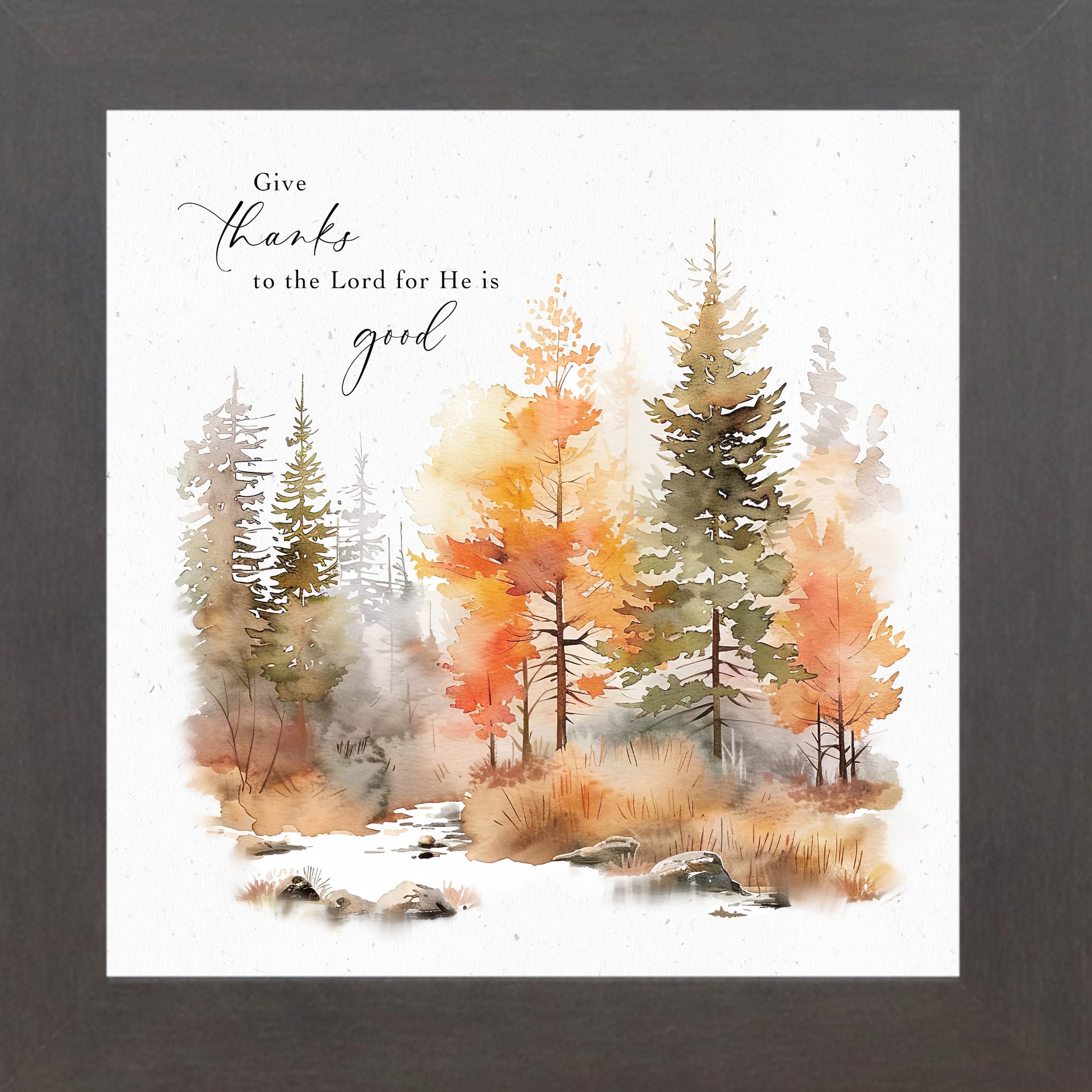 Slatewood framed square fall scripture wall art featuring watercolor autumn pine and deciduous forest in amber orange and gold tones with the words Give Thanks to the Lord for He is Good Psalm 136:1 on soft white background — SN170