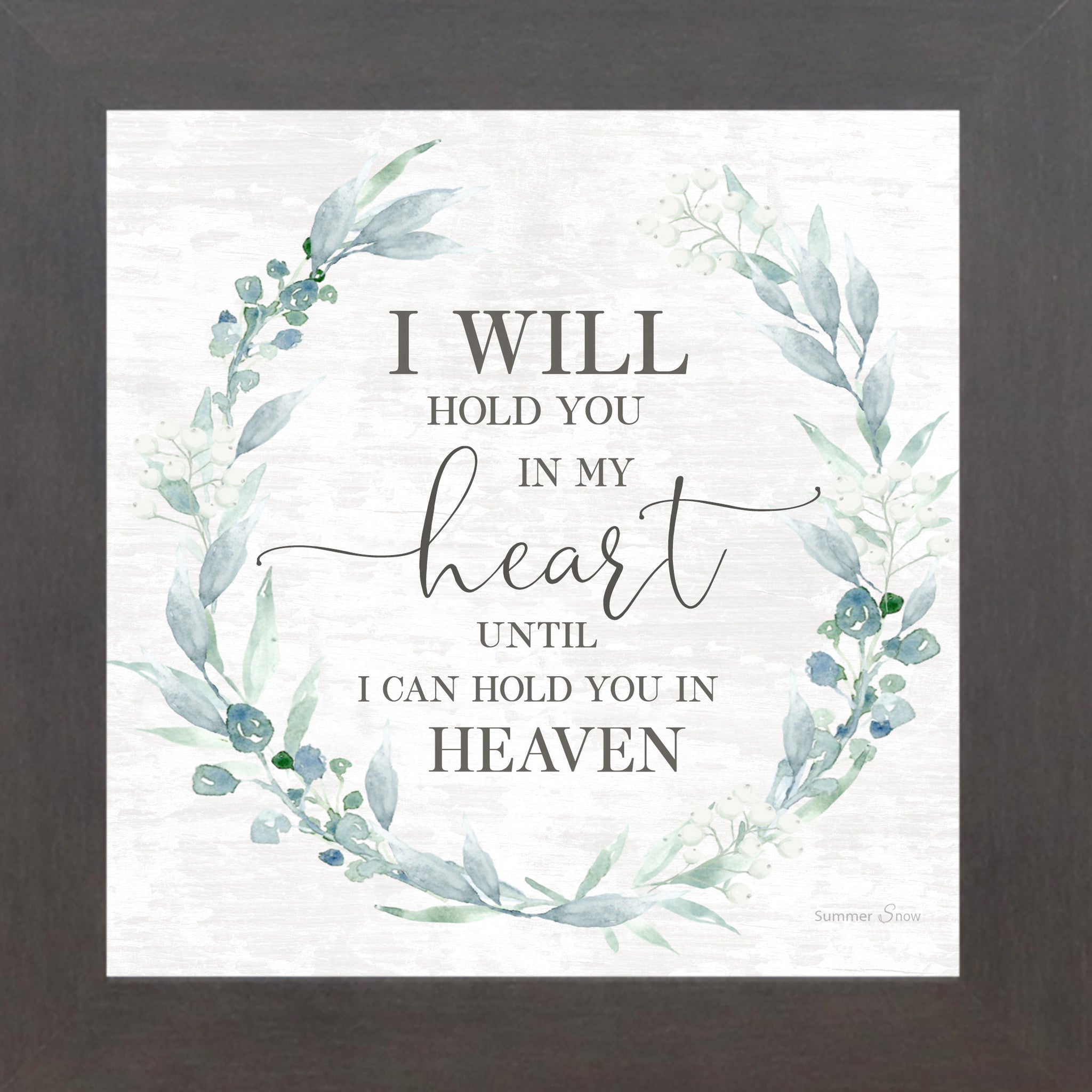 Slatewood framed square sympathy wall art featuring watercolor botanical wreath of sage leaves and dusty blue berries with the words "I Will Hold You in My Heart Until I Can Hold You in Heaven" on shiplap background — SS820