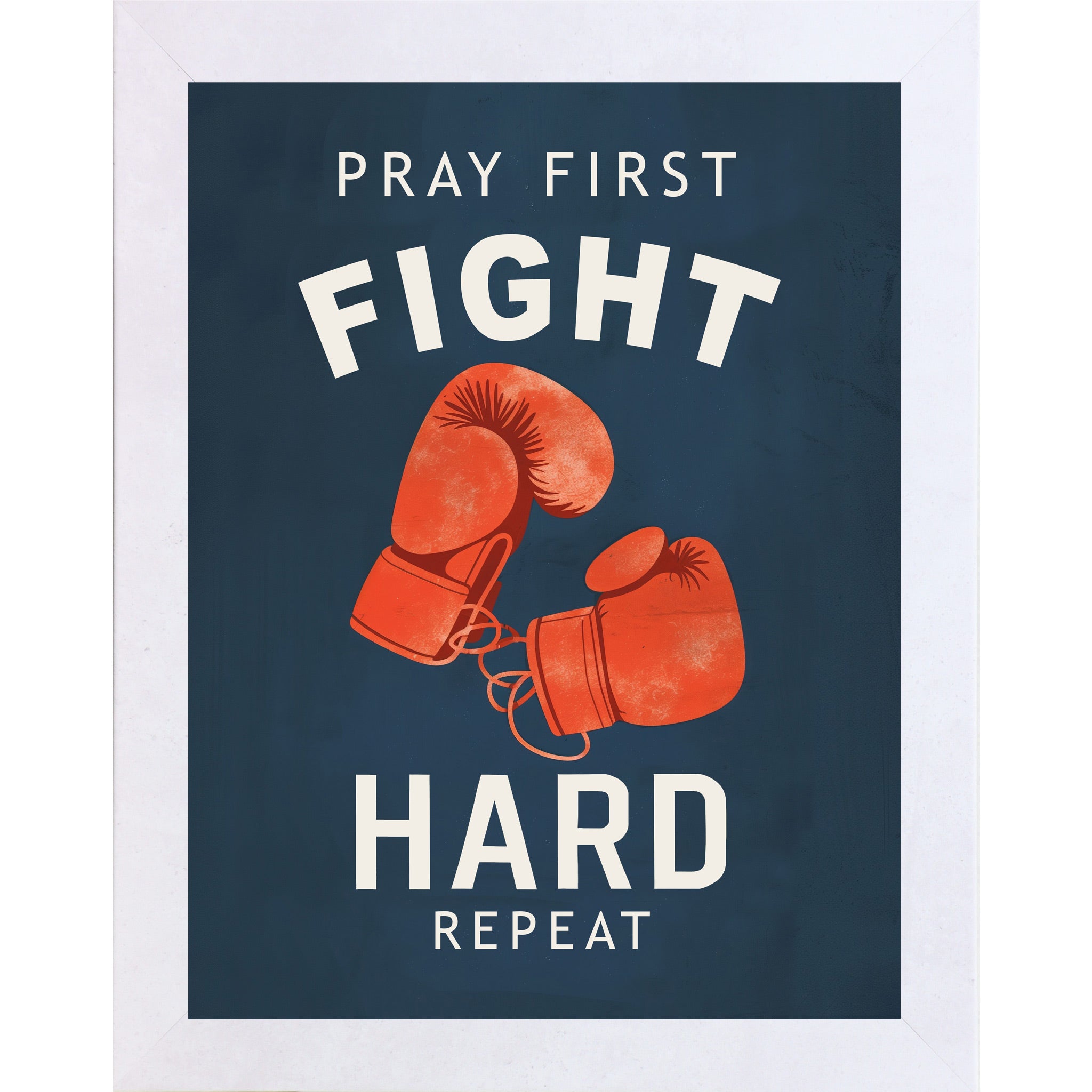 Terracotta White framed portrait Christian boxing wall art on navy blue background with bold cream varsity typography and vivid red boxing gloves with the words Pray First Fight Hard Repeat — SB262