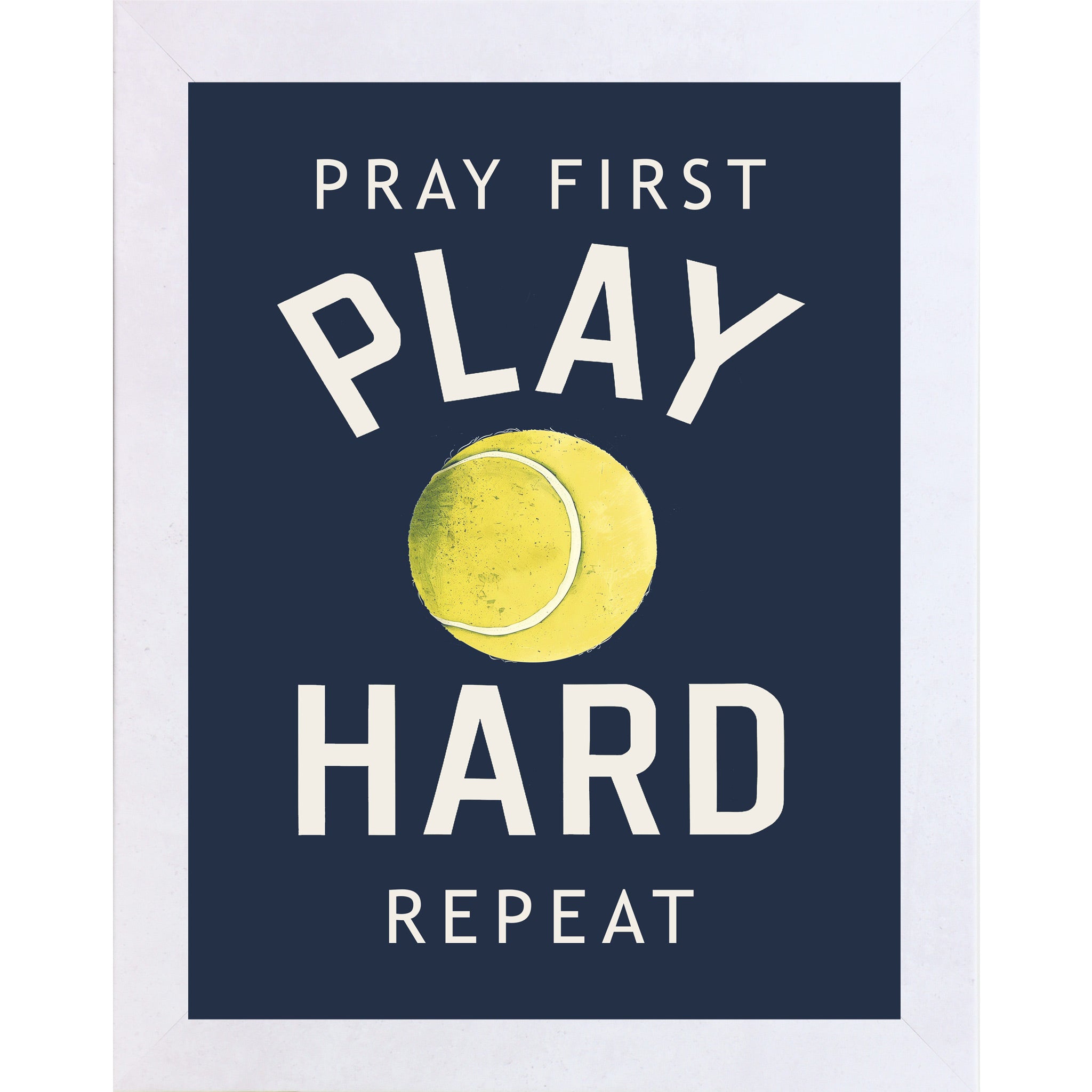 Terracotta White framed portrait Christian tennis wall art on navy blue background with bold cream varsity typography and vivid yellow-green tennis ball with the words Pray First Play Hard Repeat — SB263