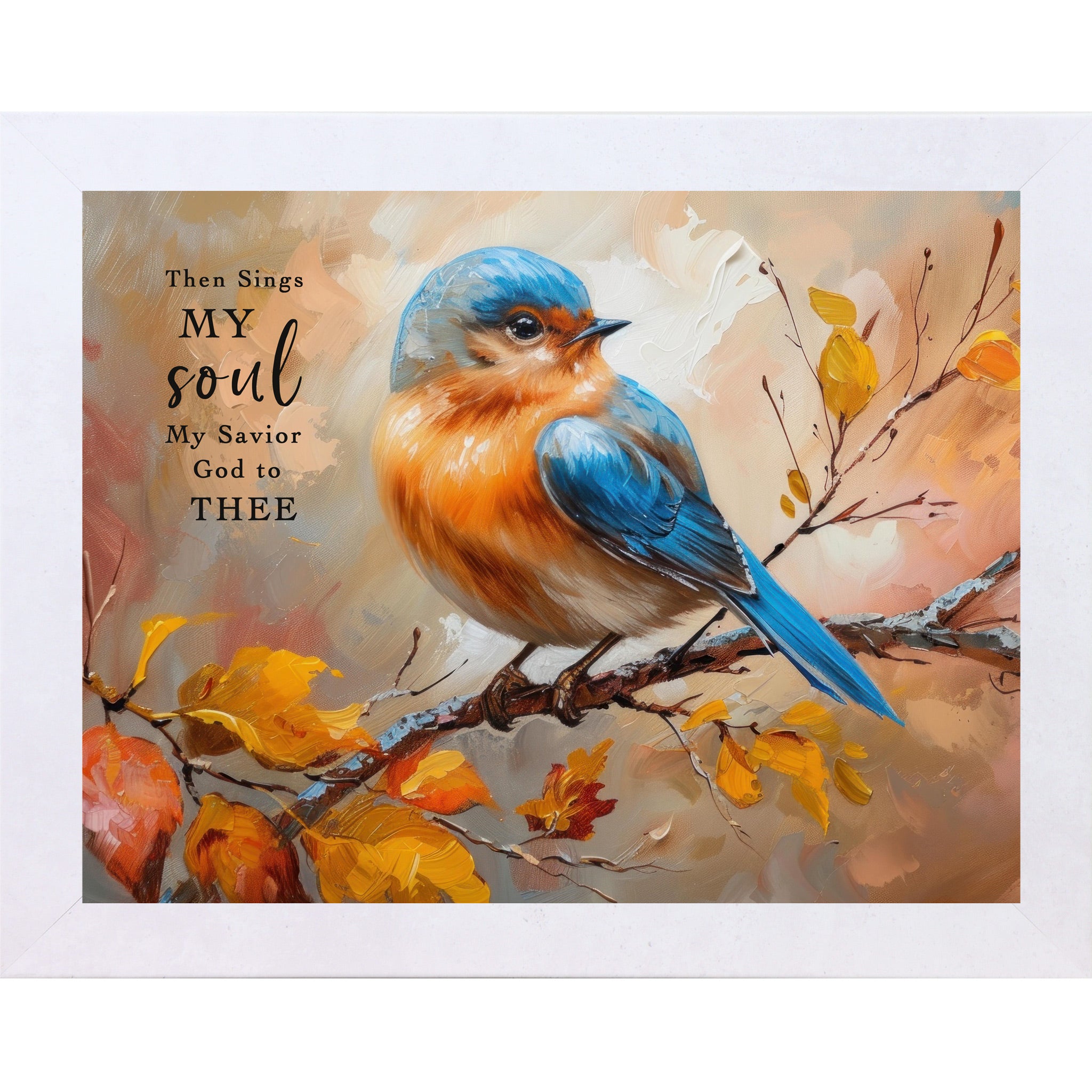 Terracotta White framed landscape Christian hymn wall art featuring vivid blue bluebird perched on autumn branch with orange gold and russet leaves and the words Then Sings My Soul My Savior God To Thee on warm autumn background — NS349