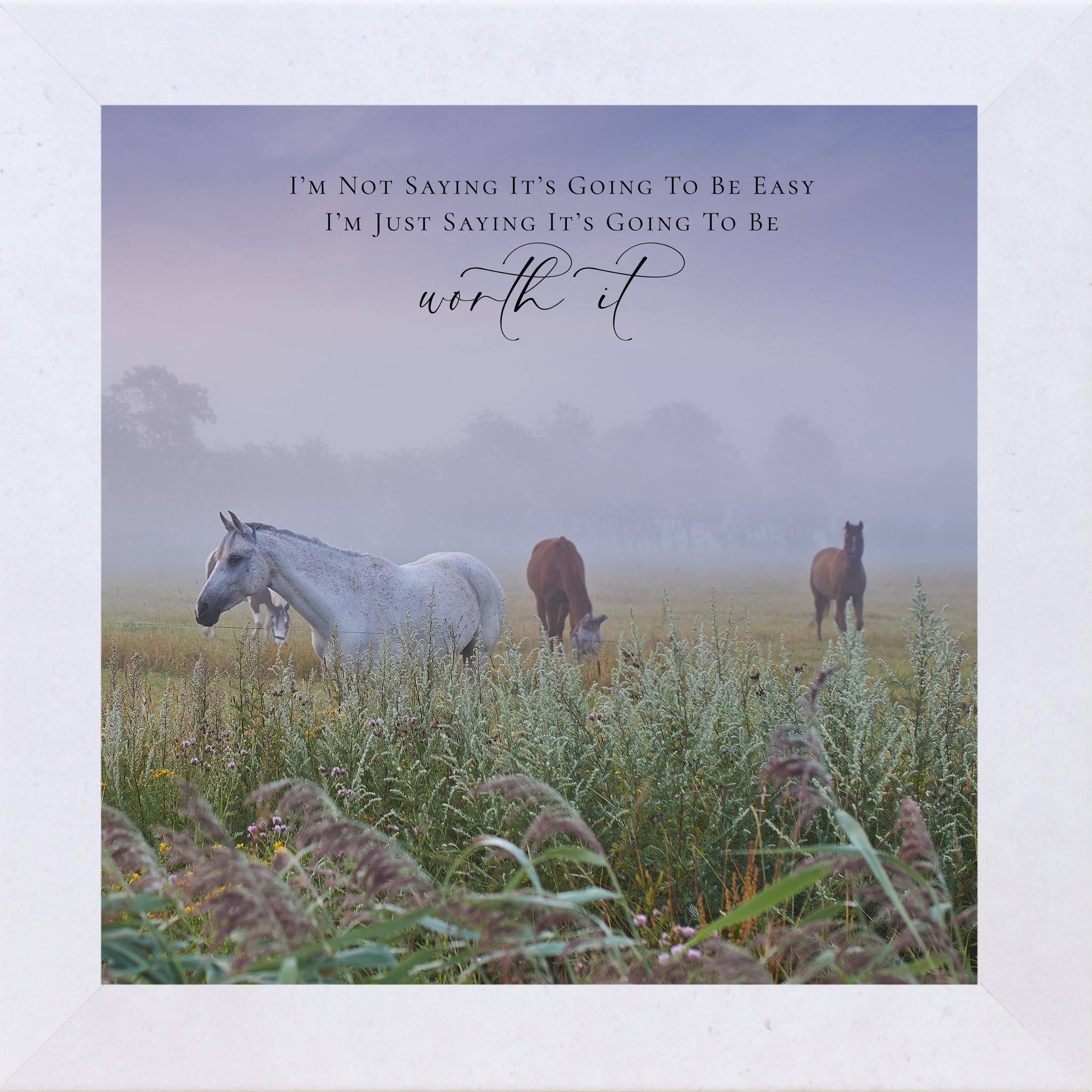 It’s Going To Be Worth It – Horse Meadow Wall Art with Inspirational Quote | SB302 - Summer Snow Art