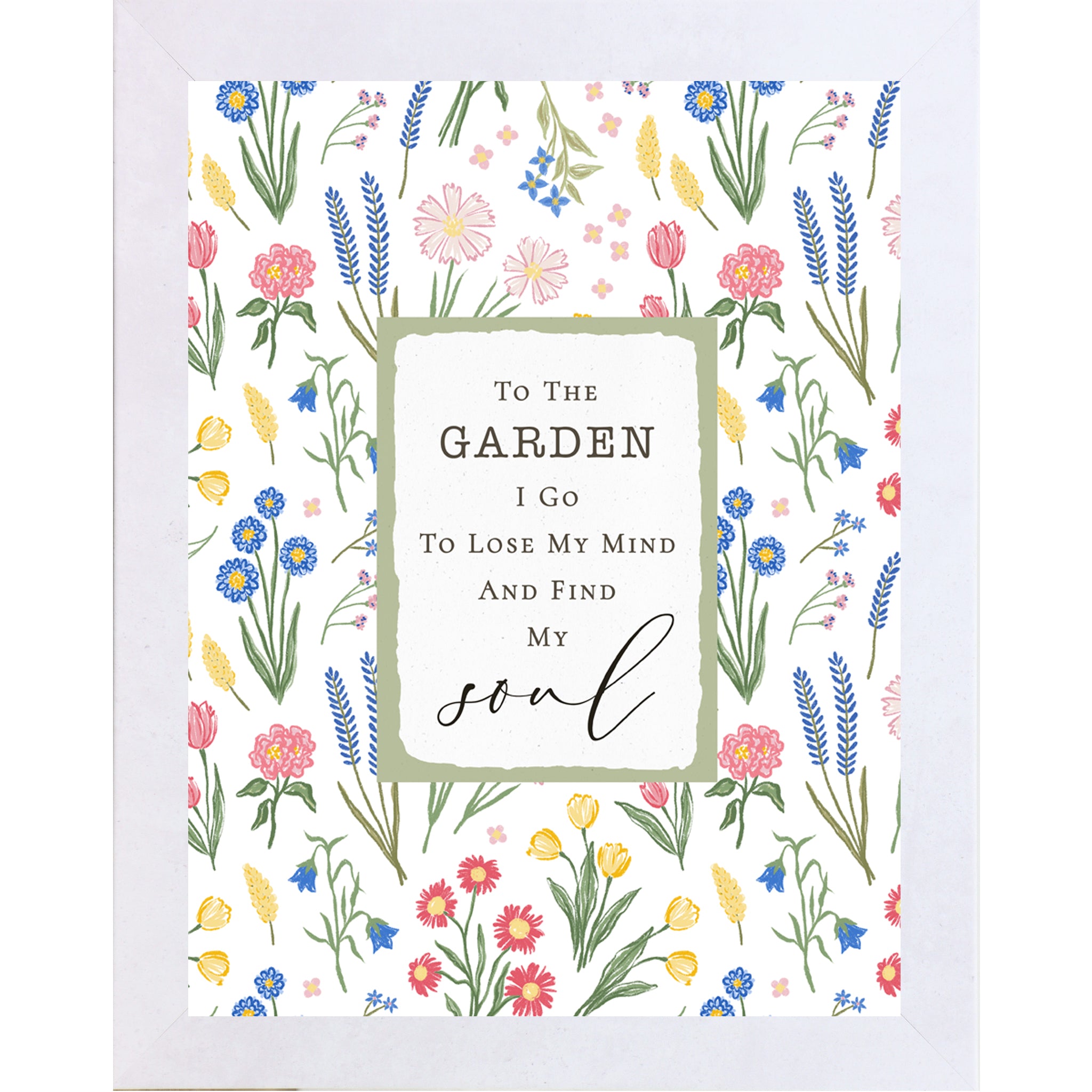 Garden themed wall art featuring the phrase “To the Garden I Go To Lose My Mind and Find My Soul” in a sage framed center panel with colorful floral background in a vertical design.