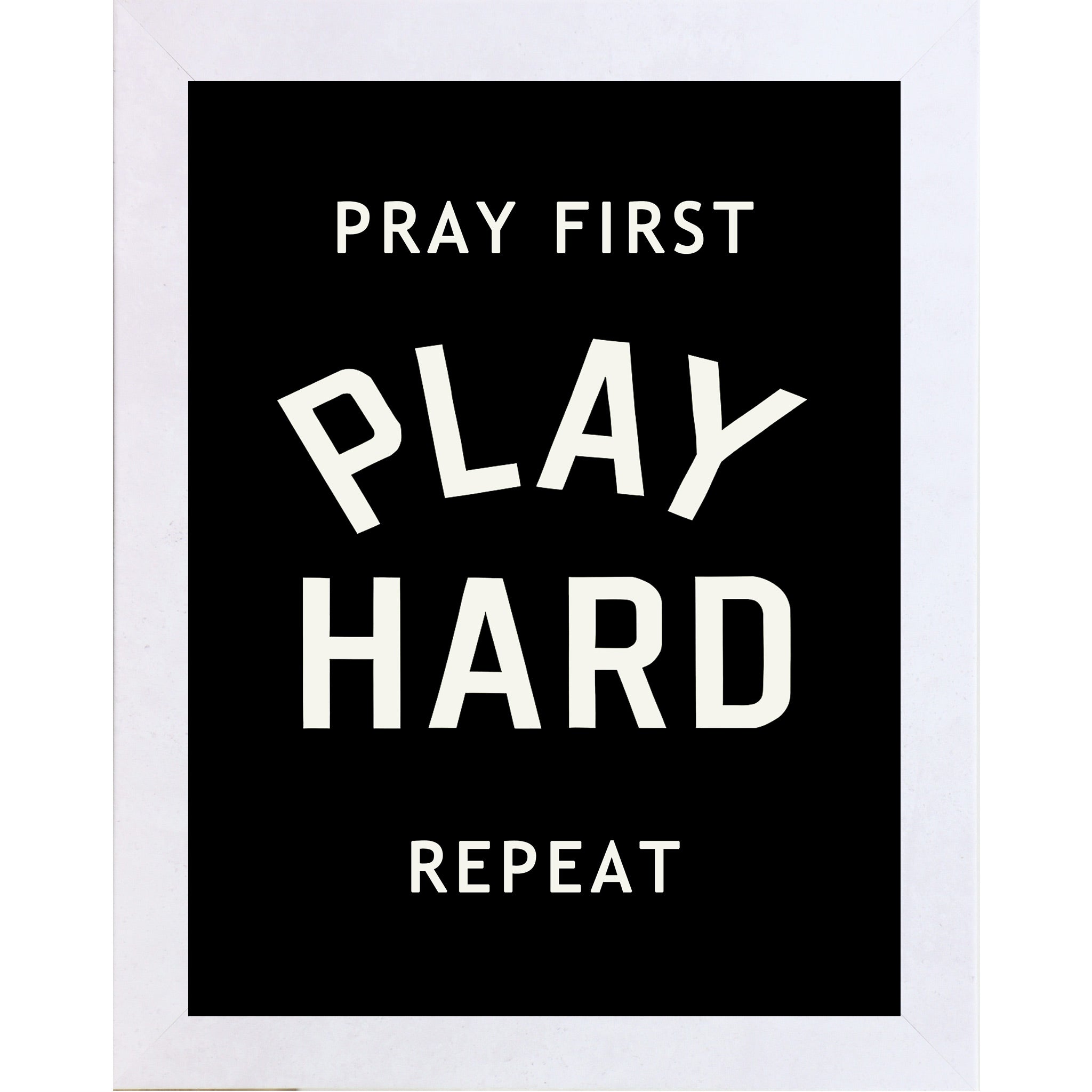 Terracotta White framed vertical Christian wall art featuring Pray First Play Hard Repeat in bold cream athletic varsity typography on a pure black background