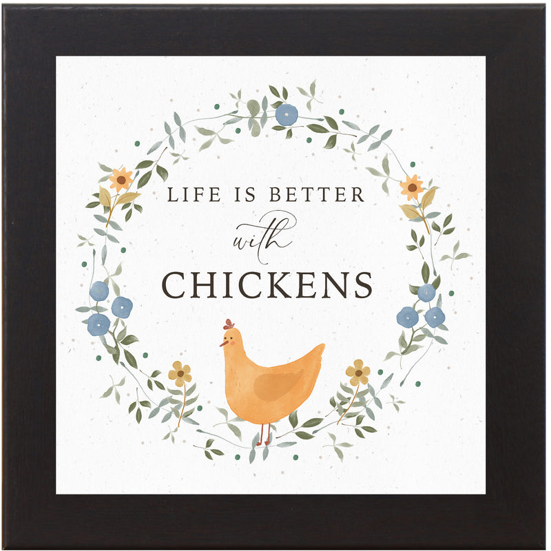Life is Better with Chickens by Summer Snow SN120
