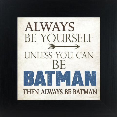 Always Be Yourself Batman SS6789