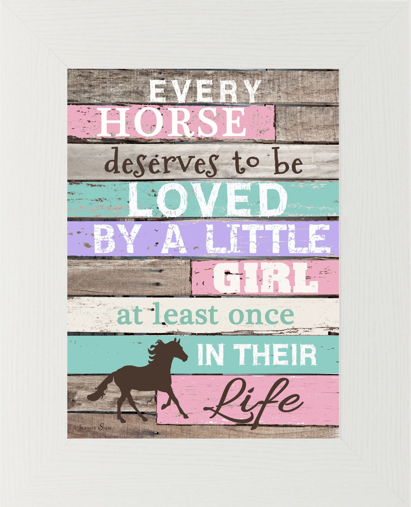 Every Horse Deserves To Be Loved By A Little Girl Blocking SS9999 - Summer Snow Art