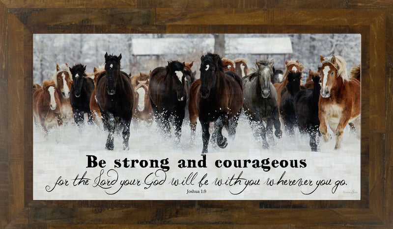 Be Strong and Courageous SSW1326 - Summer Snow Art