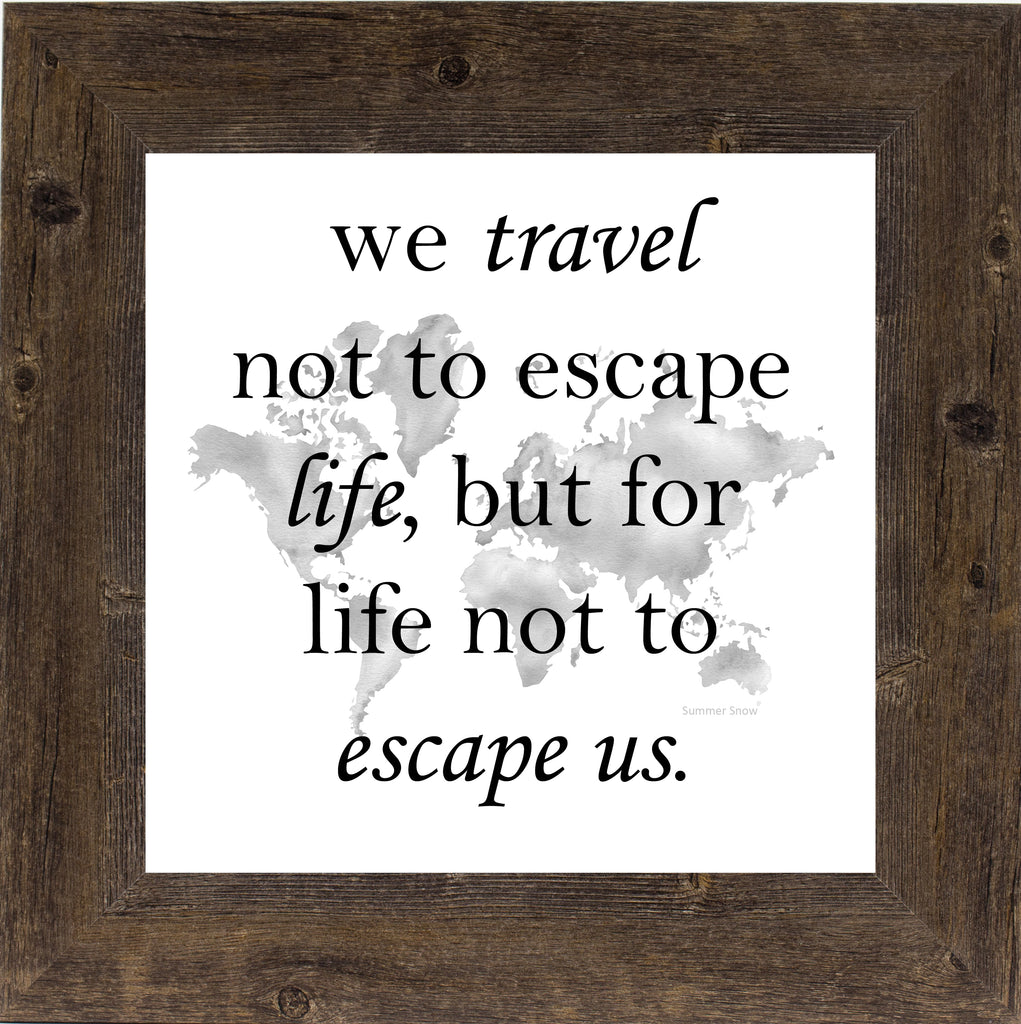 We Travel Not to Escape by Summer Snow SA70