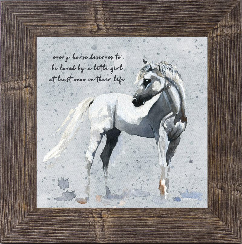 Every Horse Deserves to Be Loved by a Little Girl by Summer Snow W7