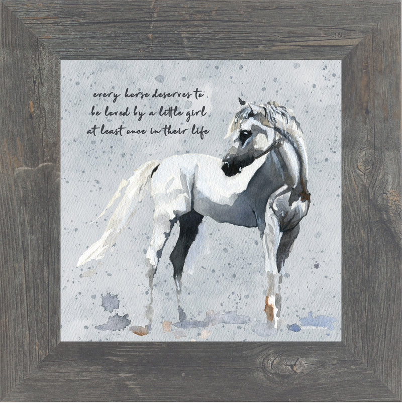 Every Horse Deserves to Be Loved by a Little Girl by Summer Snow W7