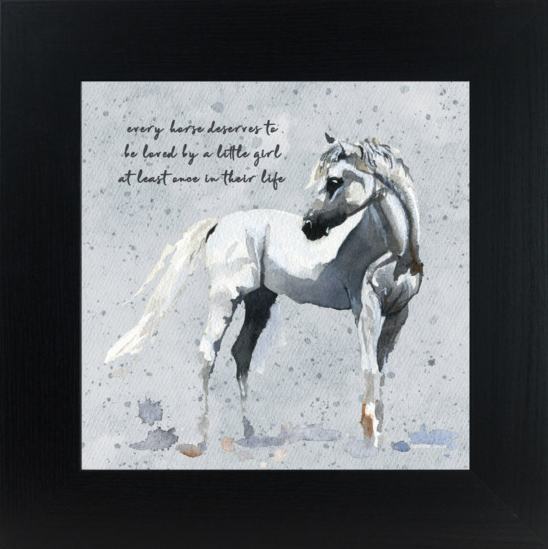 Every Horse Deserves to Be Loved by a Little Girl by Summer Snow W7